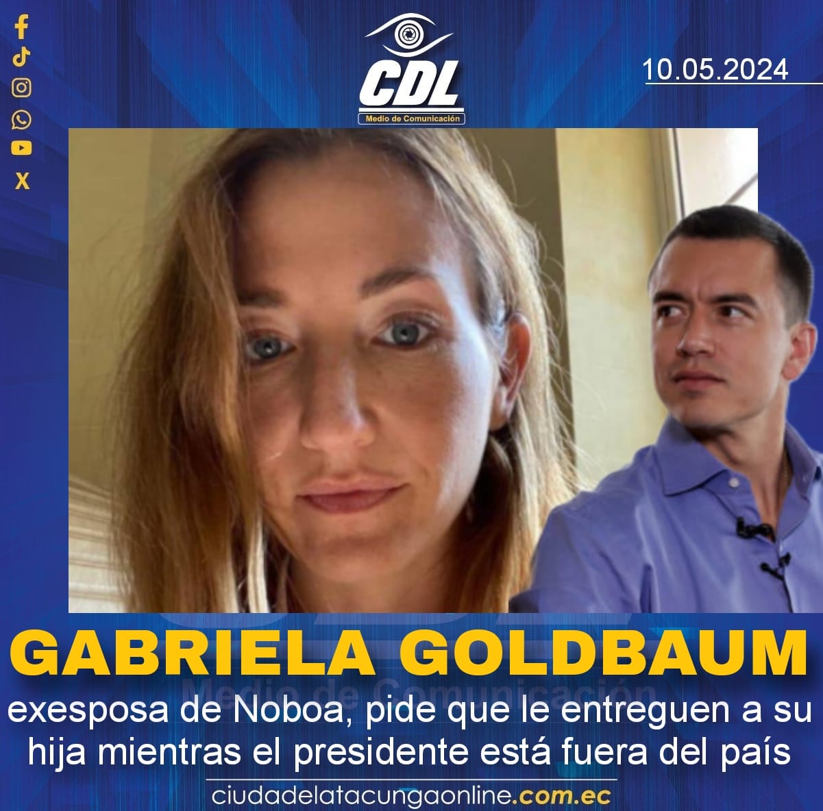 Gabriela Goldbaum, exesposa de Noboa, pide que le entreguen a su hija mientras el presidente está fuera del país