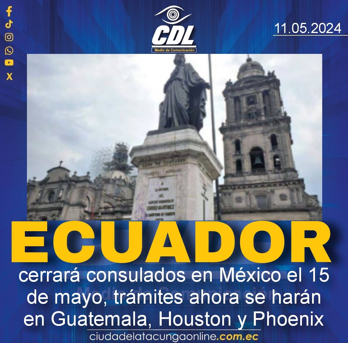 Ecuador cerrará consulados en México el 15 de mayo, trámites ahora se harán en Guatemala, Houston y Phoenix