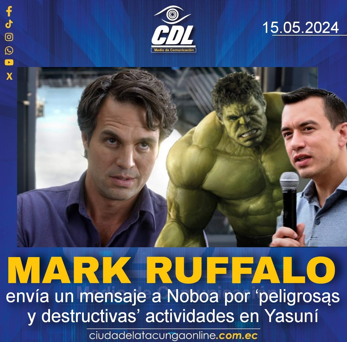 Mark Ruffalo envía un mensaje a Noboa por ‘peligrosas y destructivas’ actividades en Yasuní
