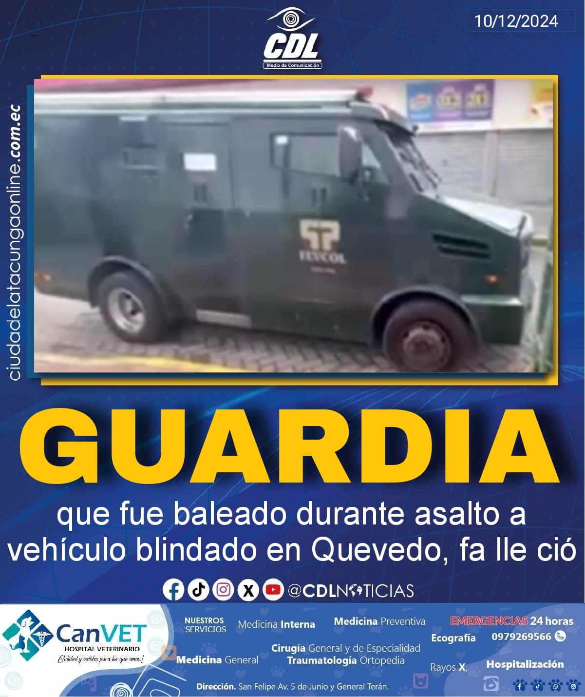 Un guardia, que fue baleado durante asalto a vehículo blindado en Quevedo, fa lle ció