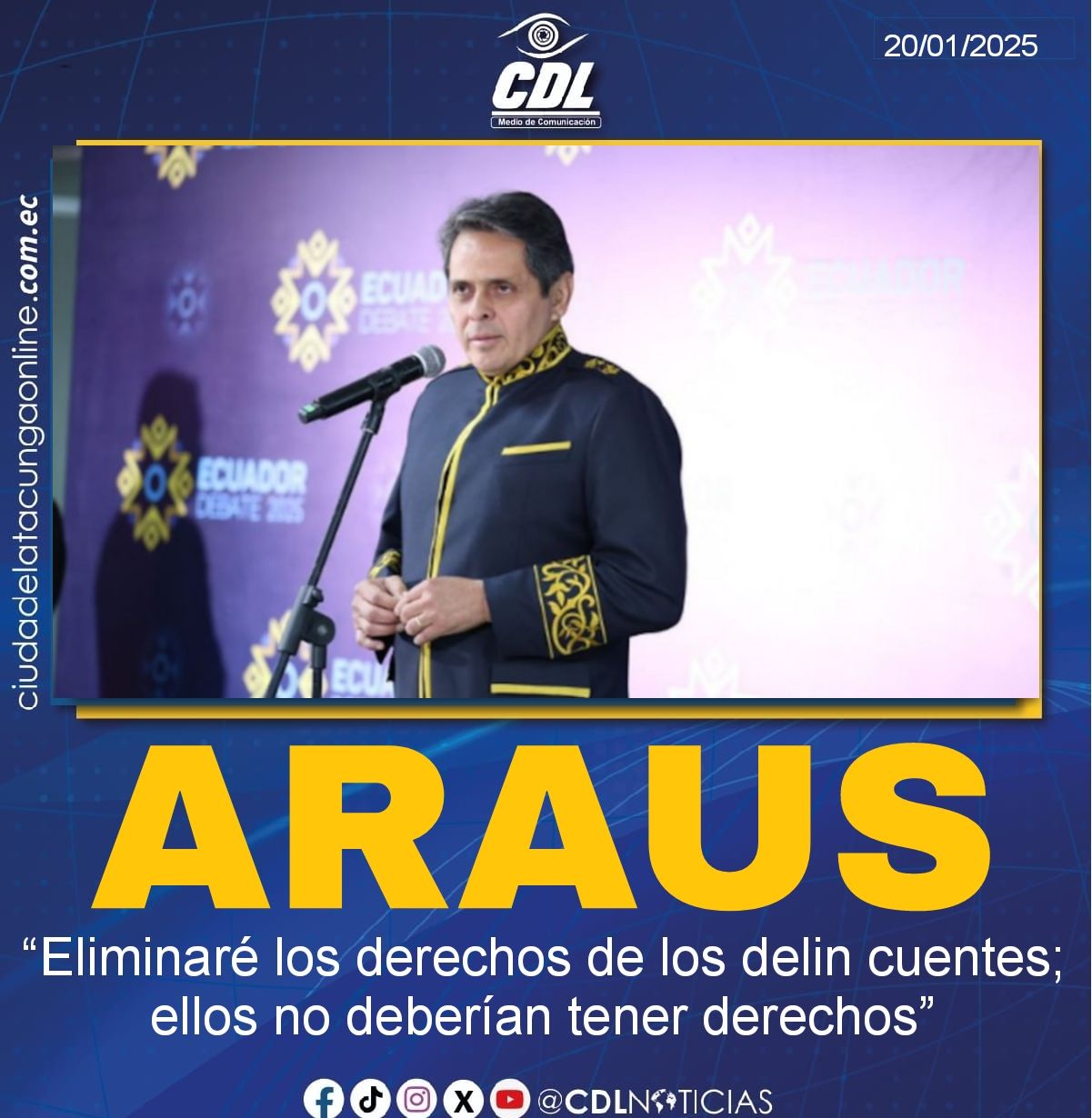 Víctor Araus: “Eliminaré los derechos de los delincuentes; ellos no deberían tener derechos”.