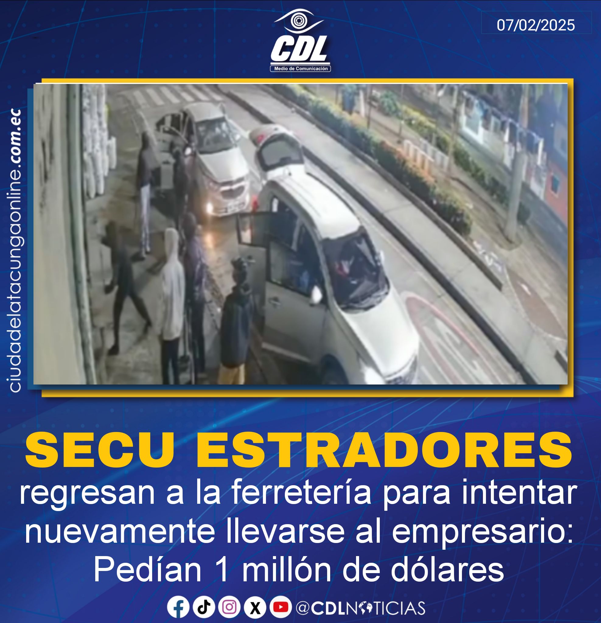 Secue stradores regresan a la ferretería para intentar nuevamente llevarse al empresario: Pedían 1 millón de dólares