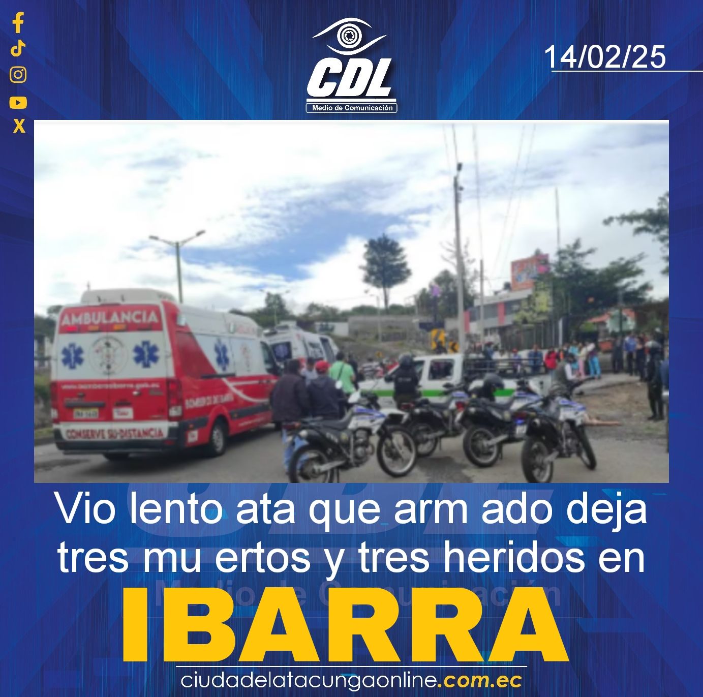 Vio lento ata que arm ado deja tres mu ertos y tres heridos en Ibarra