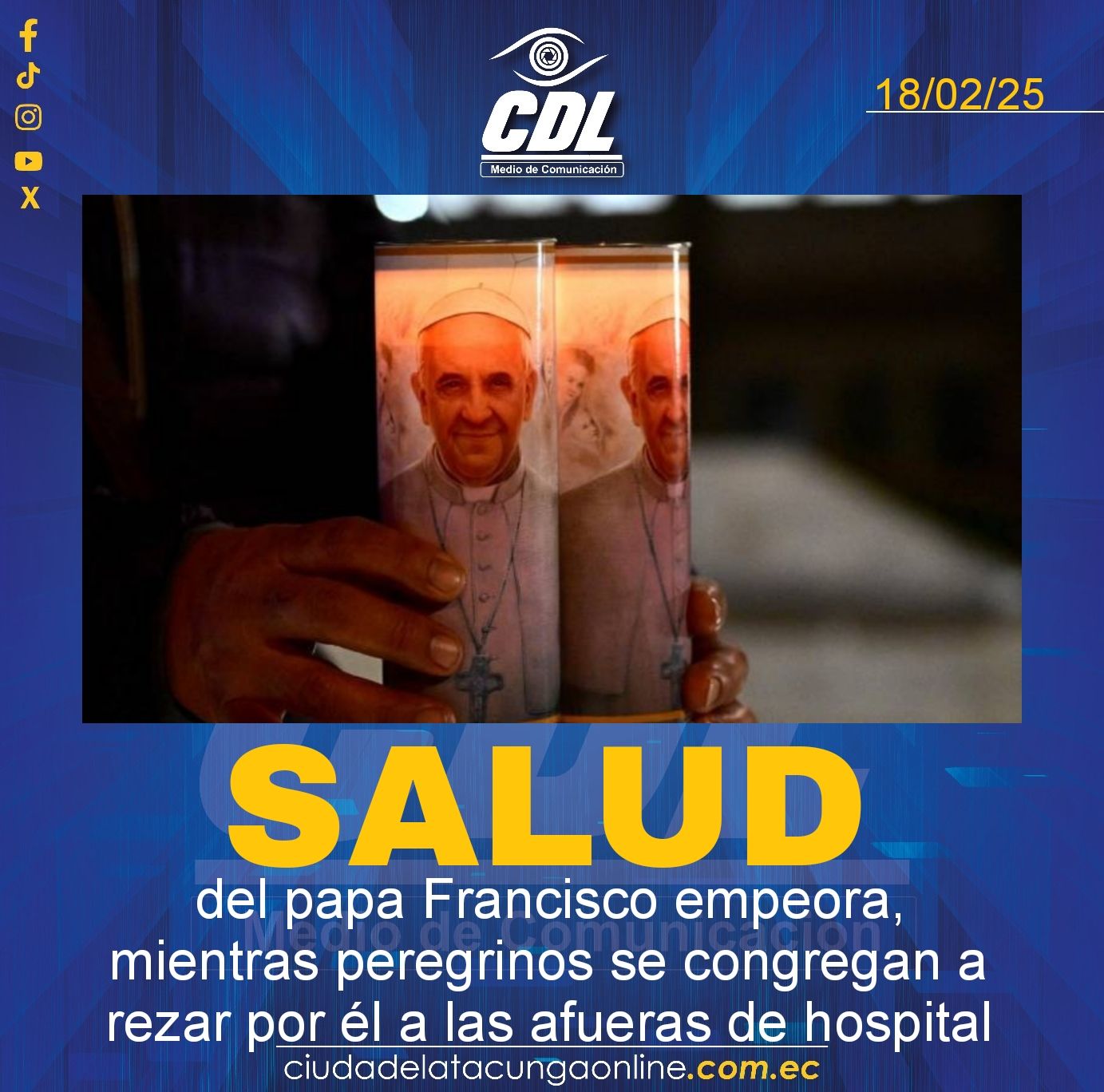 La salud del papa Francisco empeora, mientras peregrinos se congregan a rezar por él a las afueras de hospital