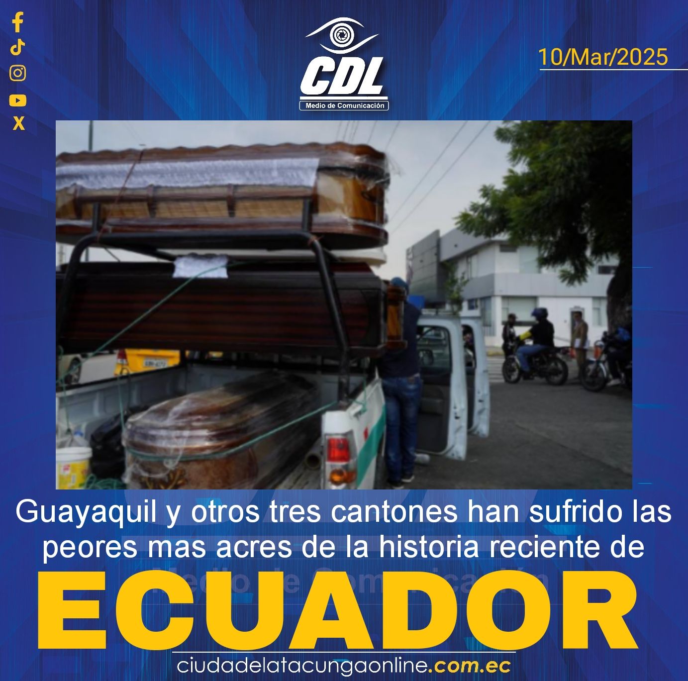 Guayaquil y otros tres cantones han sufrido las peores mas acres de la historia reciente de Ecuador