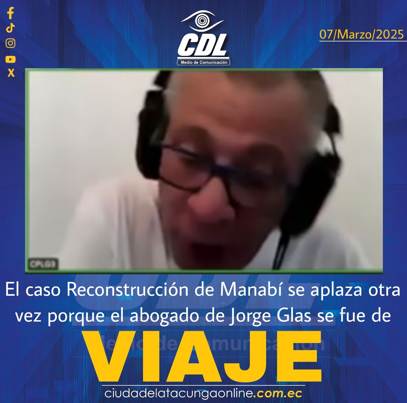 El caso Reconstrucción de Manabí se aplaza otra vez porque el abogado de Jorge Glas se fue de viaje