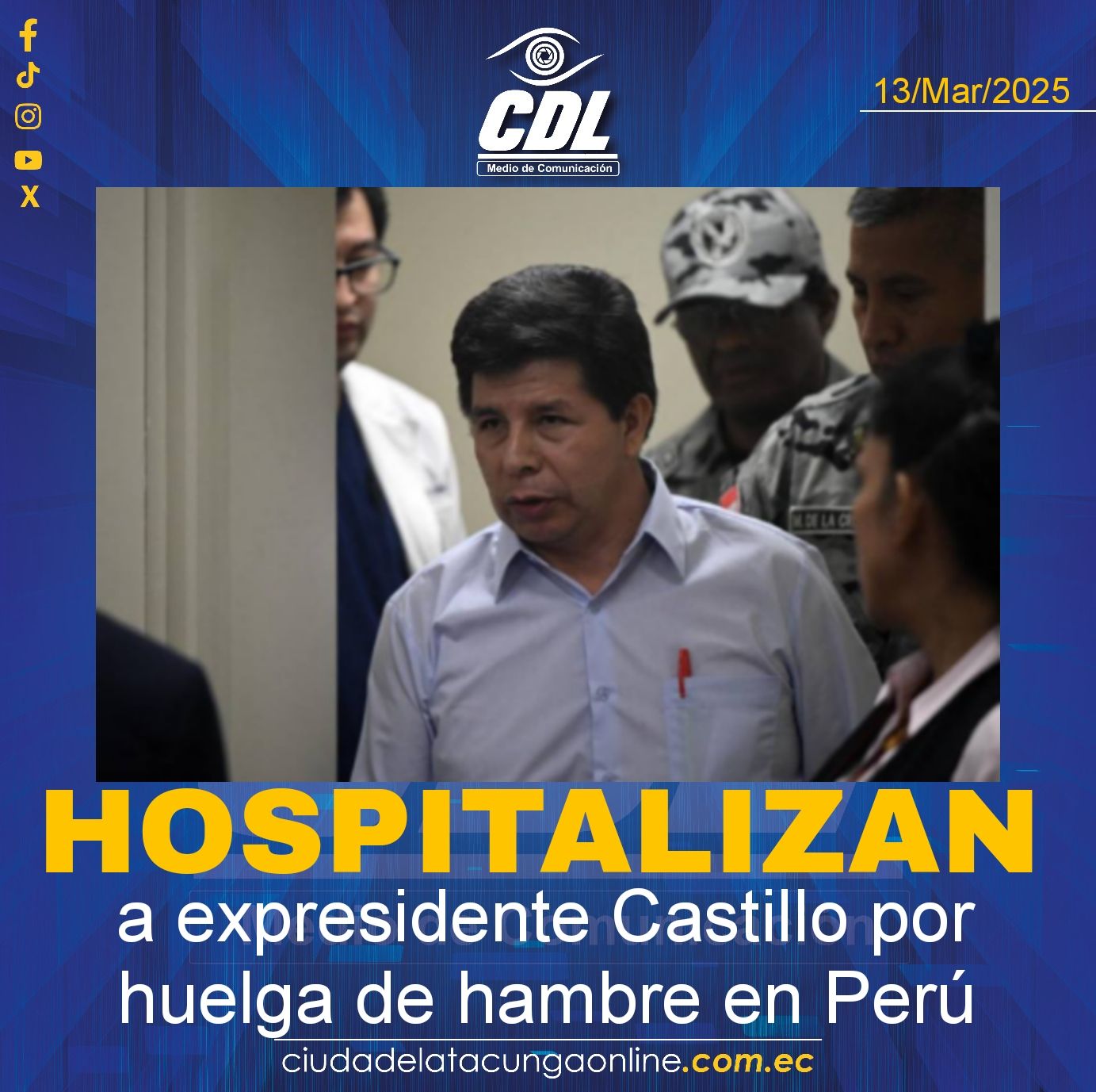 Hospitalizan a expresidente Castillo por huelga de hambre en Perú