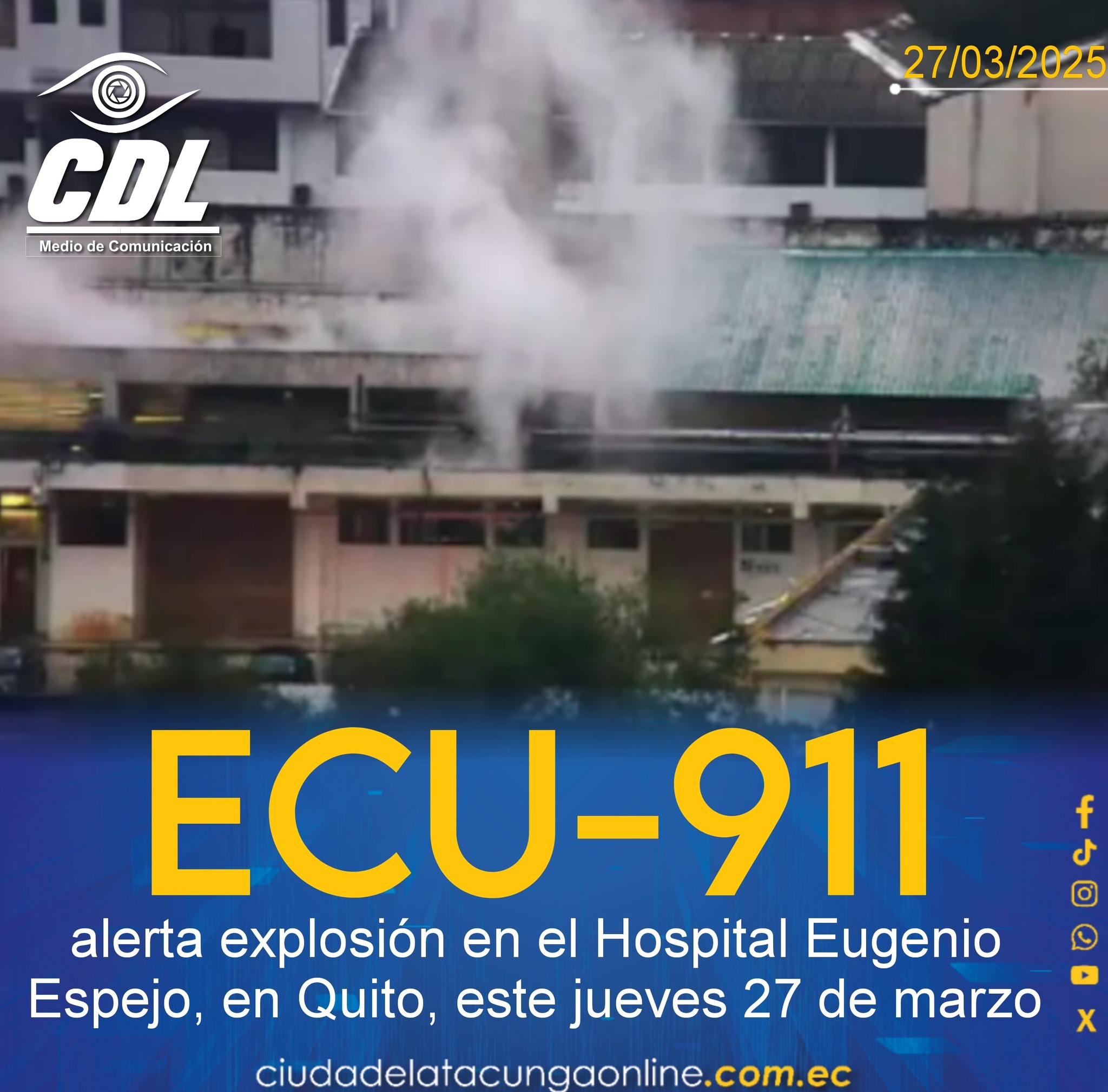 ECU 911 alerta explosión en el Hospital Eugenio Espejo, en Quito, este jueves 27 de marzo