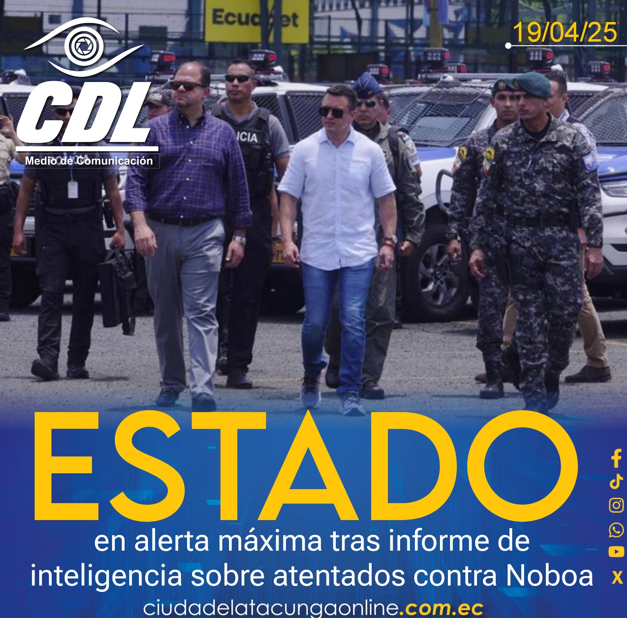 El Estado en alerta máxima tras informe de inteligencia sobre atentados contra Daniel Noboa