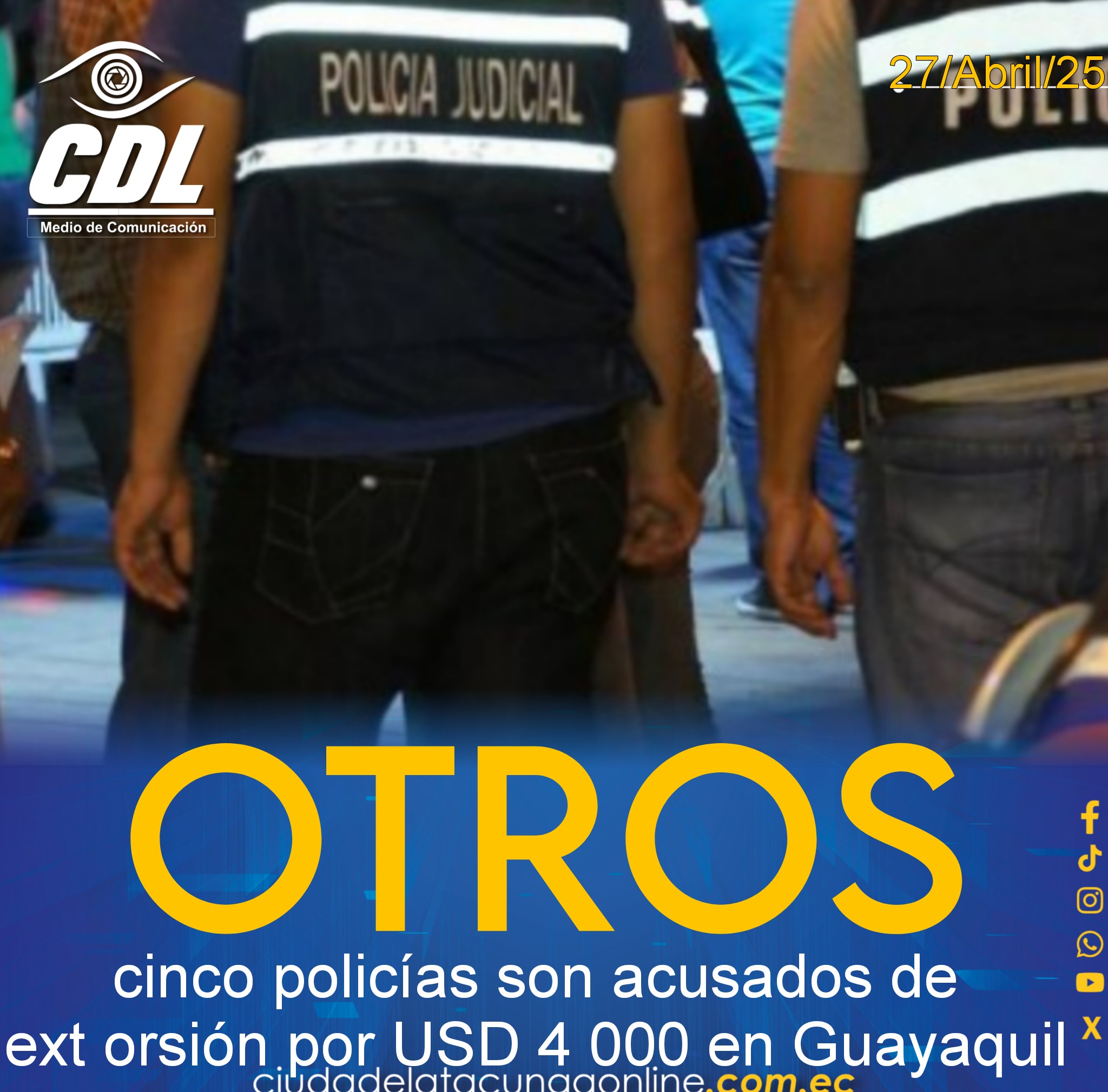 Otros cinco policías son acusados de ext orsión por USD 4 000 en Guayaquil