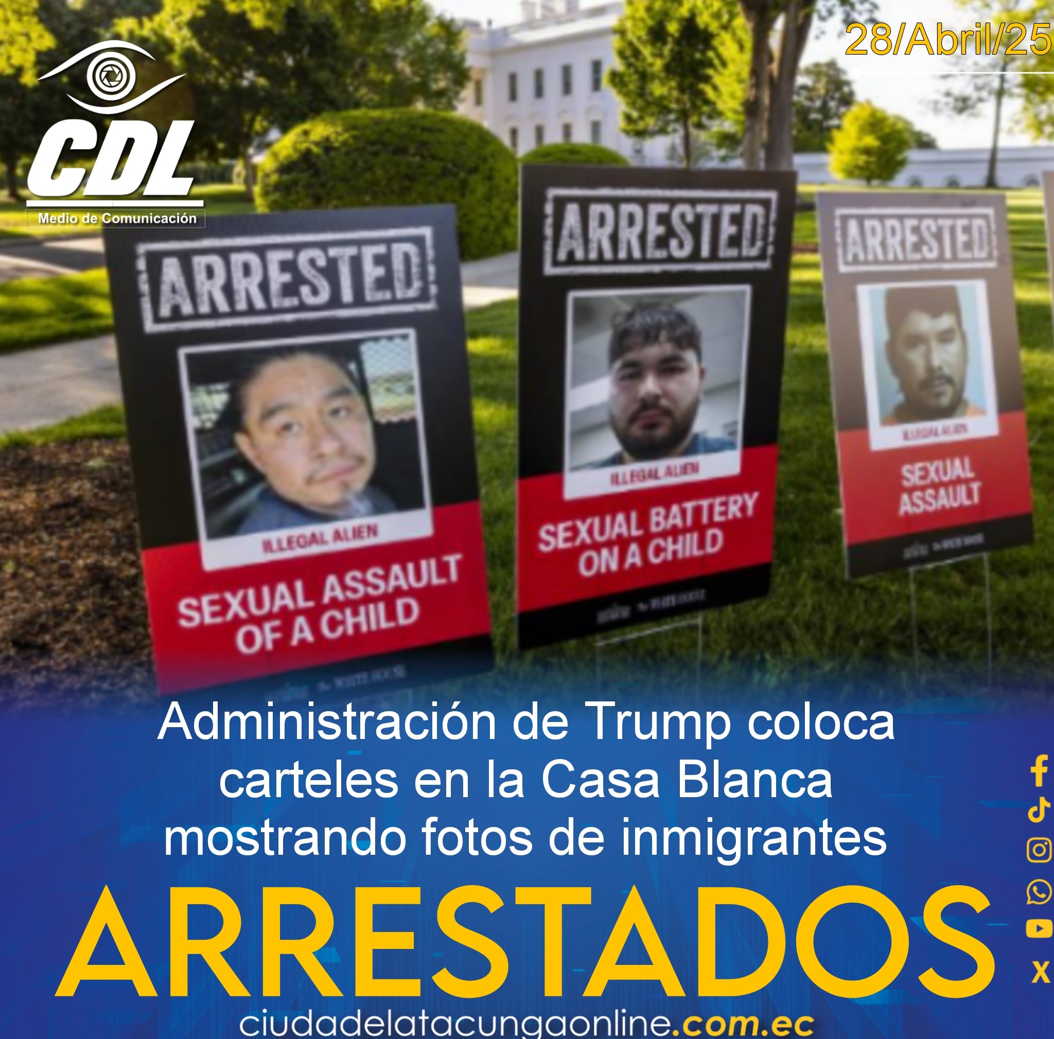 Administración de Trump coloca carteles en la Casa Blanca mostrando fotos de inmigrantes arrestados