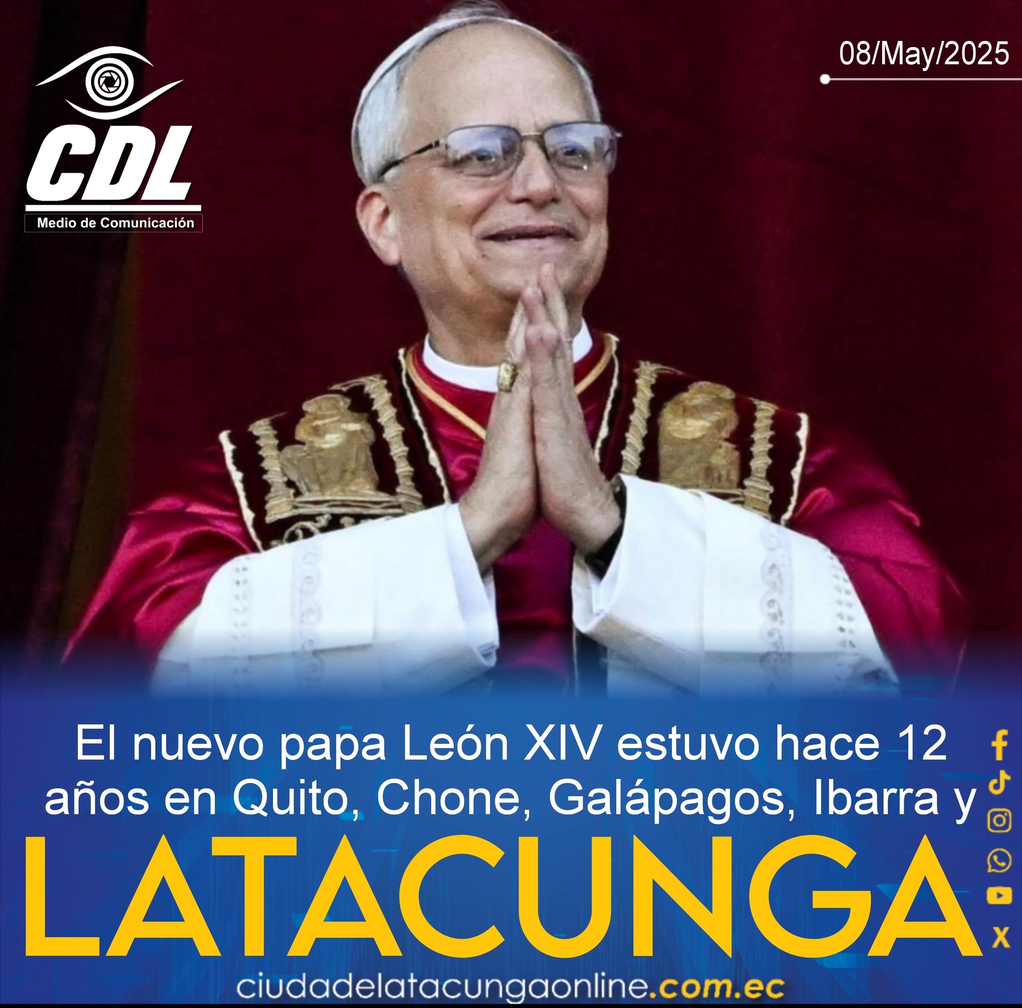 El nuevo papa León XIV estuvo hace 12 años en Quito, Chone, Galápagos, Ibarra y Latacunga