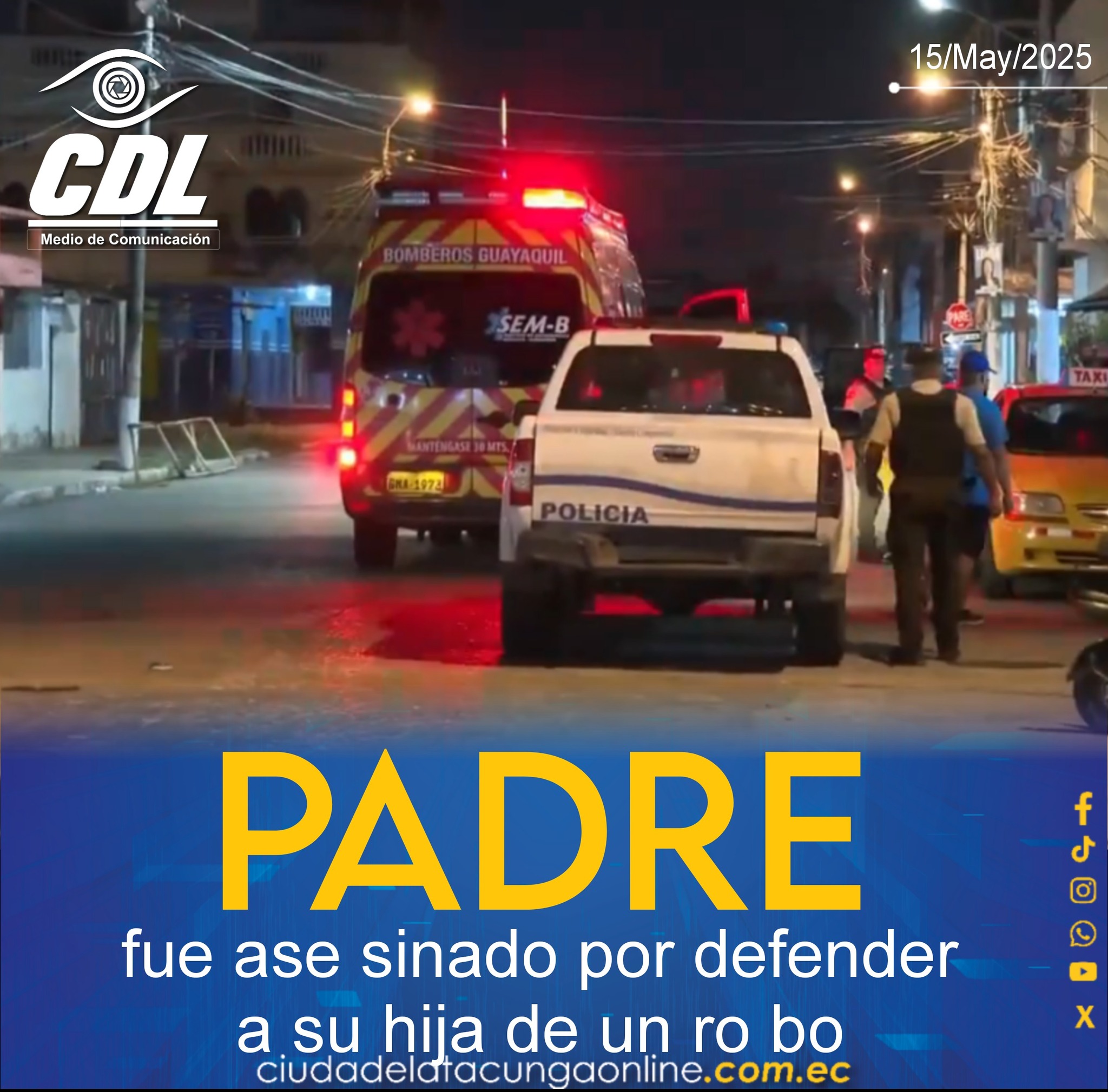 Guayaquil | Un padre fue ase sinado por defender a su hija de un ro bo