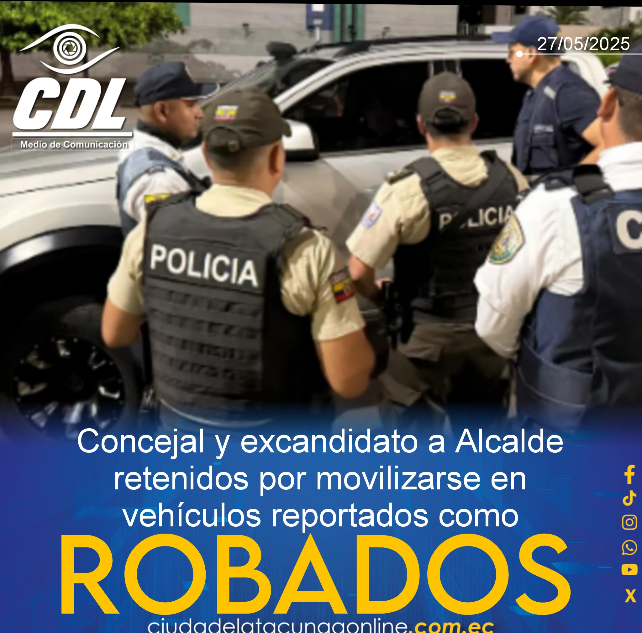 Concejal y excandidato a Alcalde retenidos por movilizarse en vehículos reportados como robados