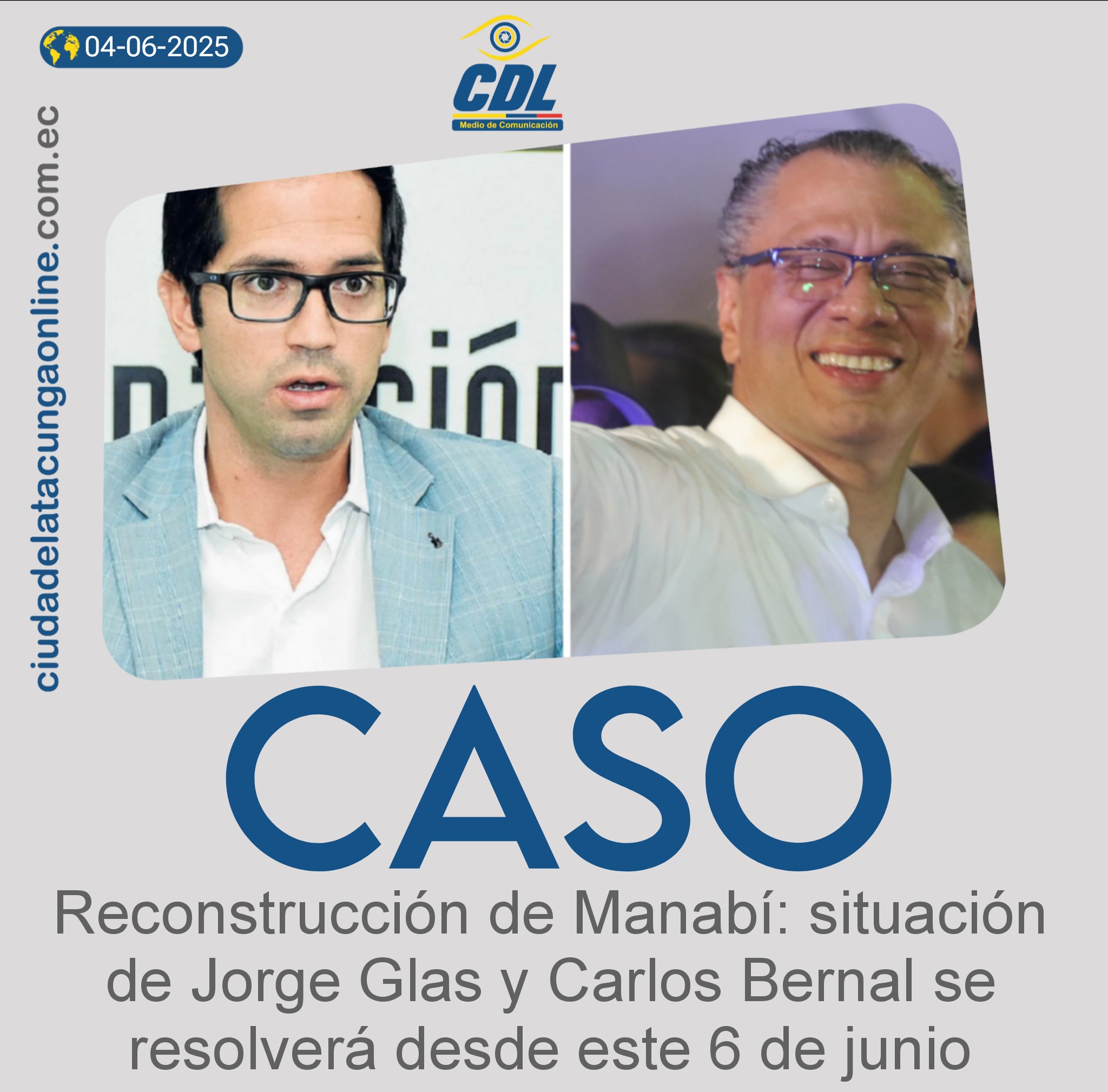 Caso Reconstrucción de Manabí: situación de Jorge Glas y Carlos Bernal se resolverá desde este 6 de junio