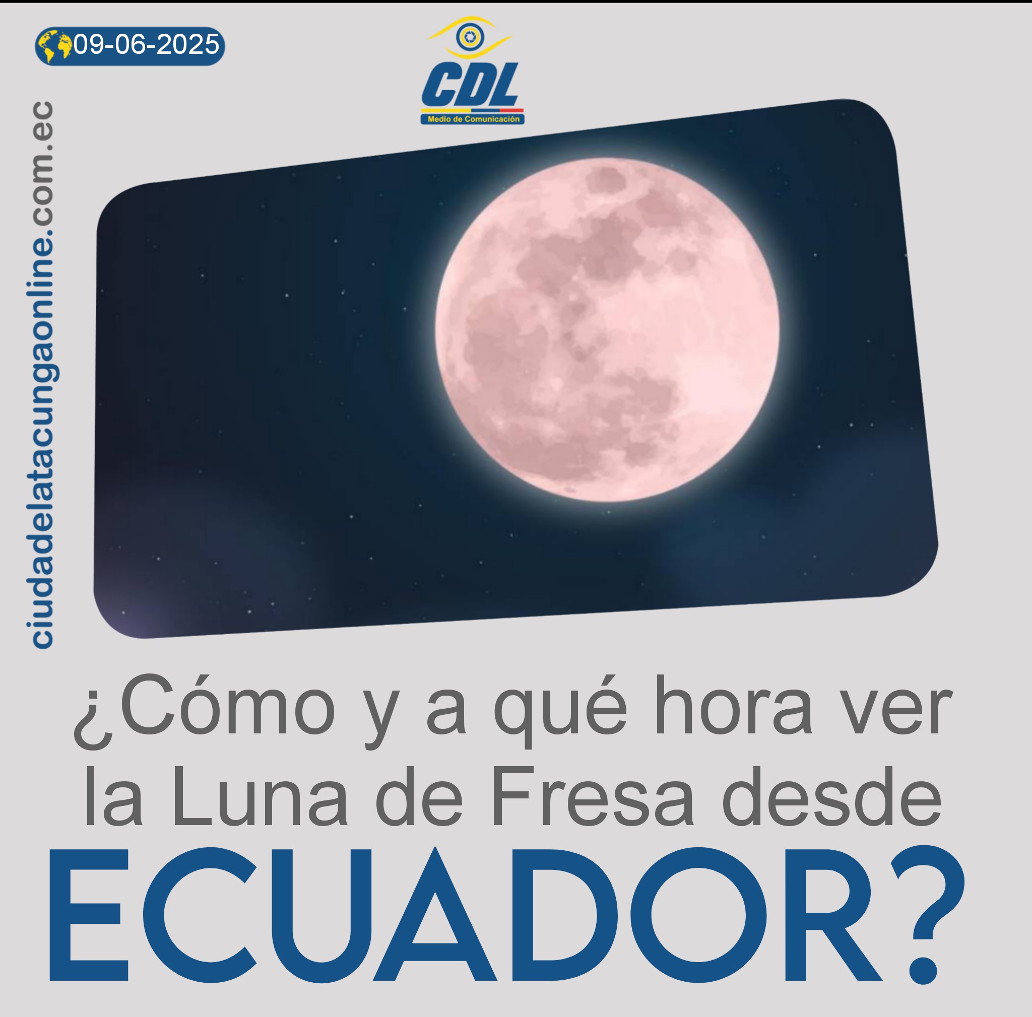 ¿Cómo y a qué hora ver la Luna de Fresa desde Ecuador?