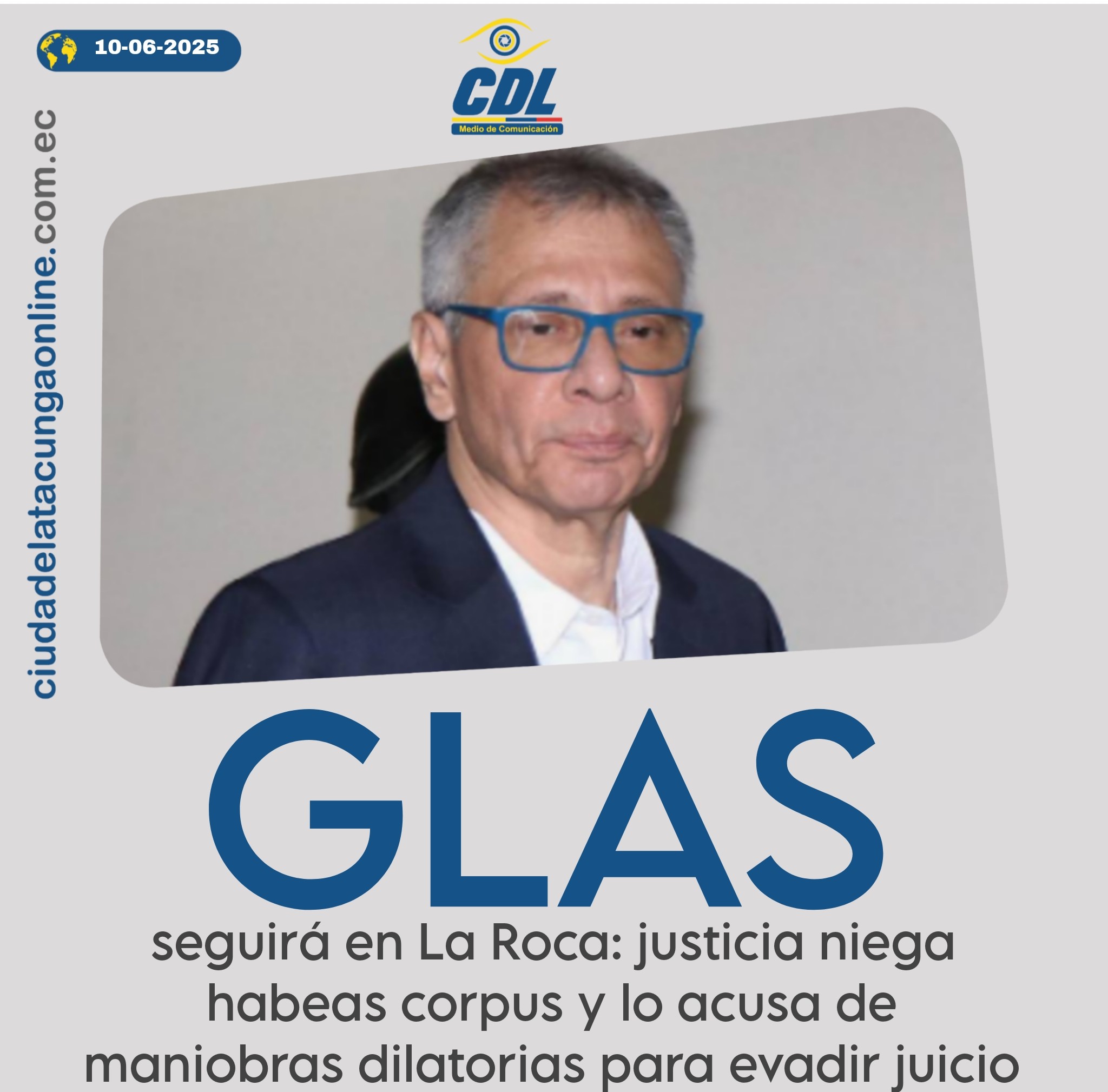 Glas seguirá en La Roca: justicia niega habeas corpus y lo acusa de maniobras dilatorias para evadir juicio