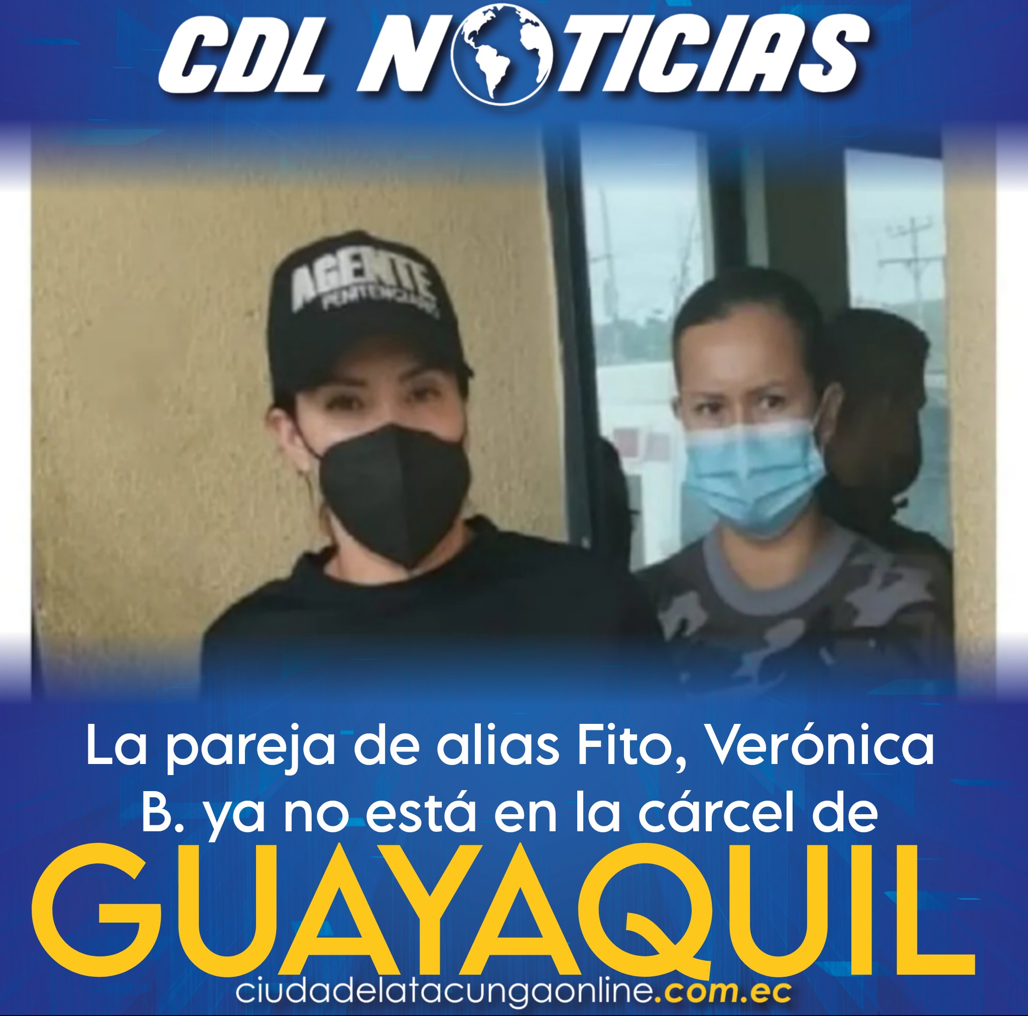 La pareja de alias Fito, Verónica B. ya no está en la cárcel de Guayaquil.