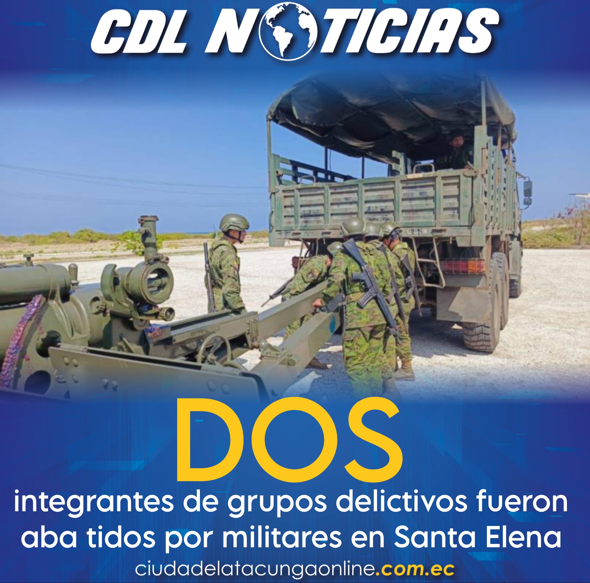 Dos integrantes de grupos delictivos fueron abatidos por militares en Santa Elena