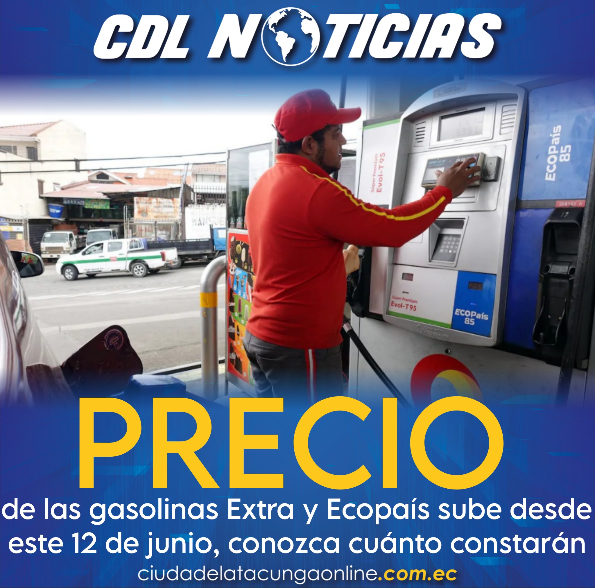 El precio de las gasolinas Extra y Ecopaís sube desde este 12 de junio, conozca cuánto constarán