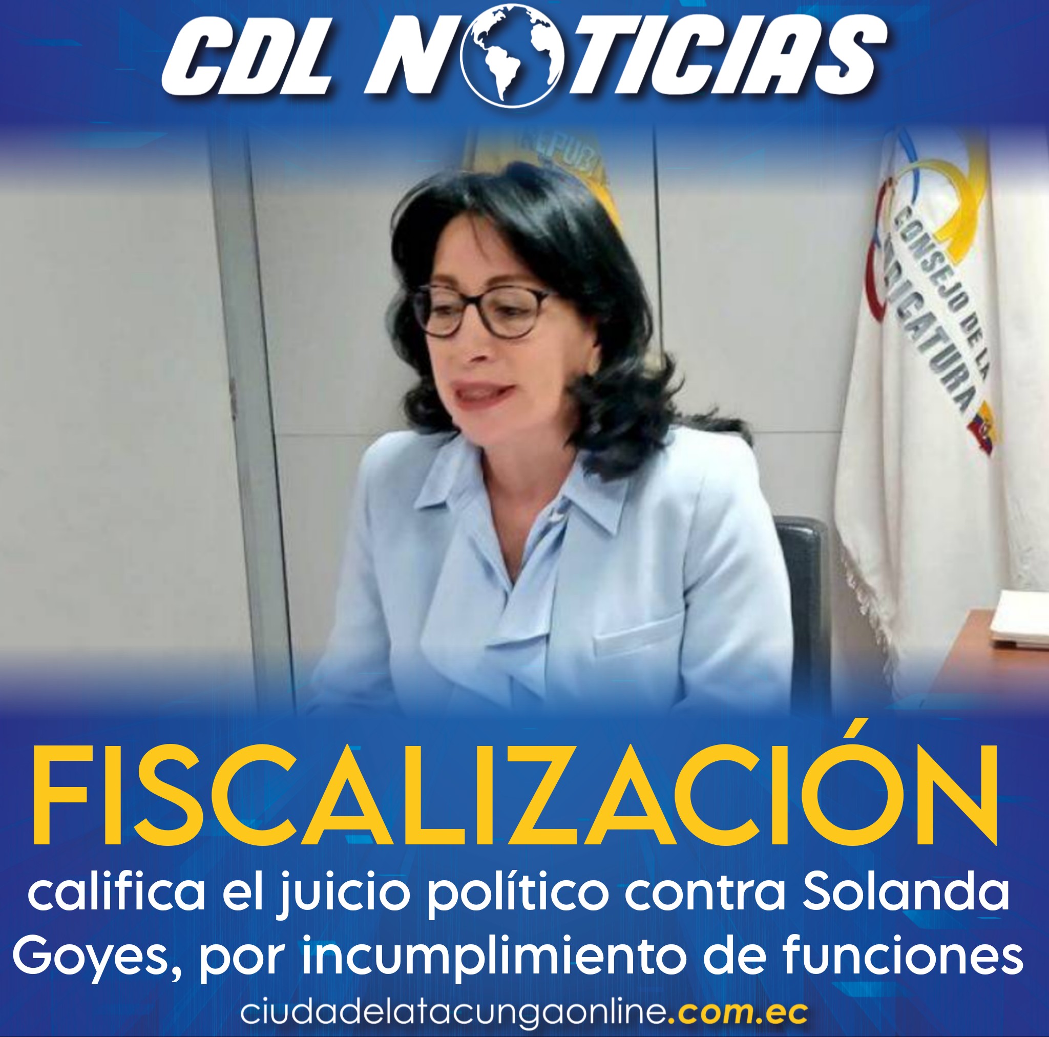 Fiscalización califica el juicio político contra Solanda Goyes, por incumplimiento de funciones