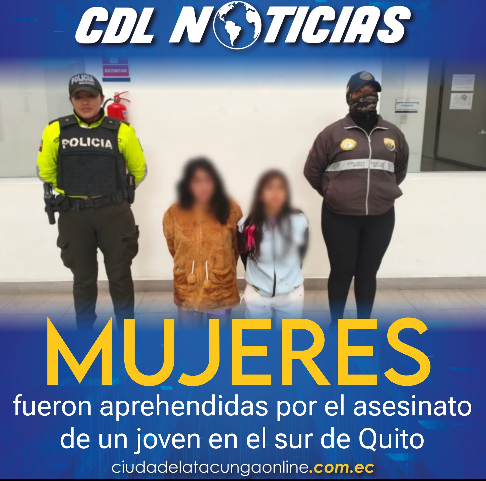 Dos mujeres fueron aprehendidas por el asesin ato de un joven en el sur de Quito