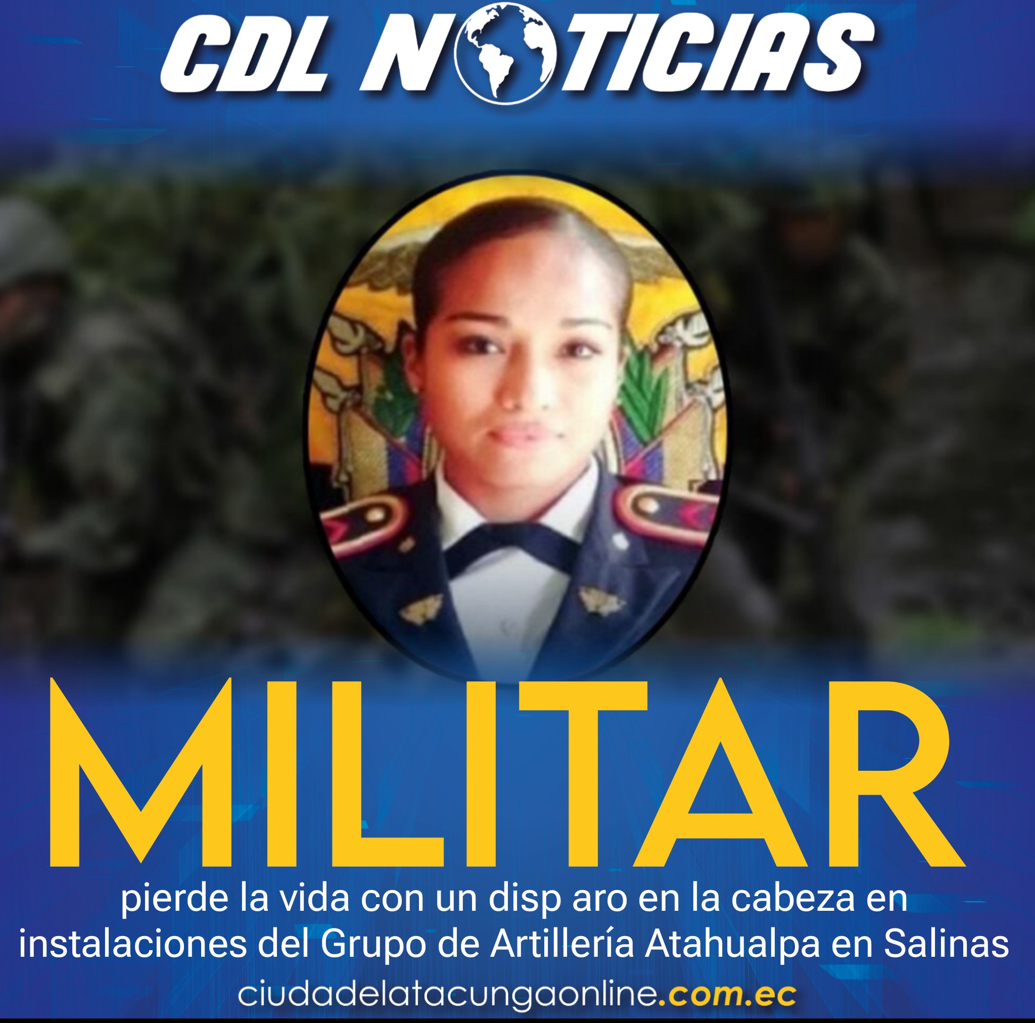 Joven militar pierde la vida con un disparo en la cabeza en instalaciones del Grupo de Artillería Atahualpa en Salinas