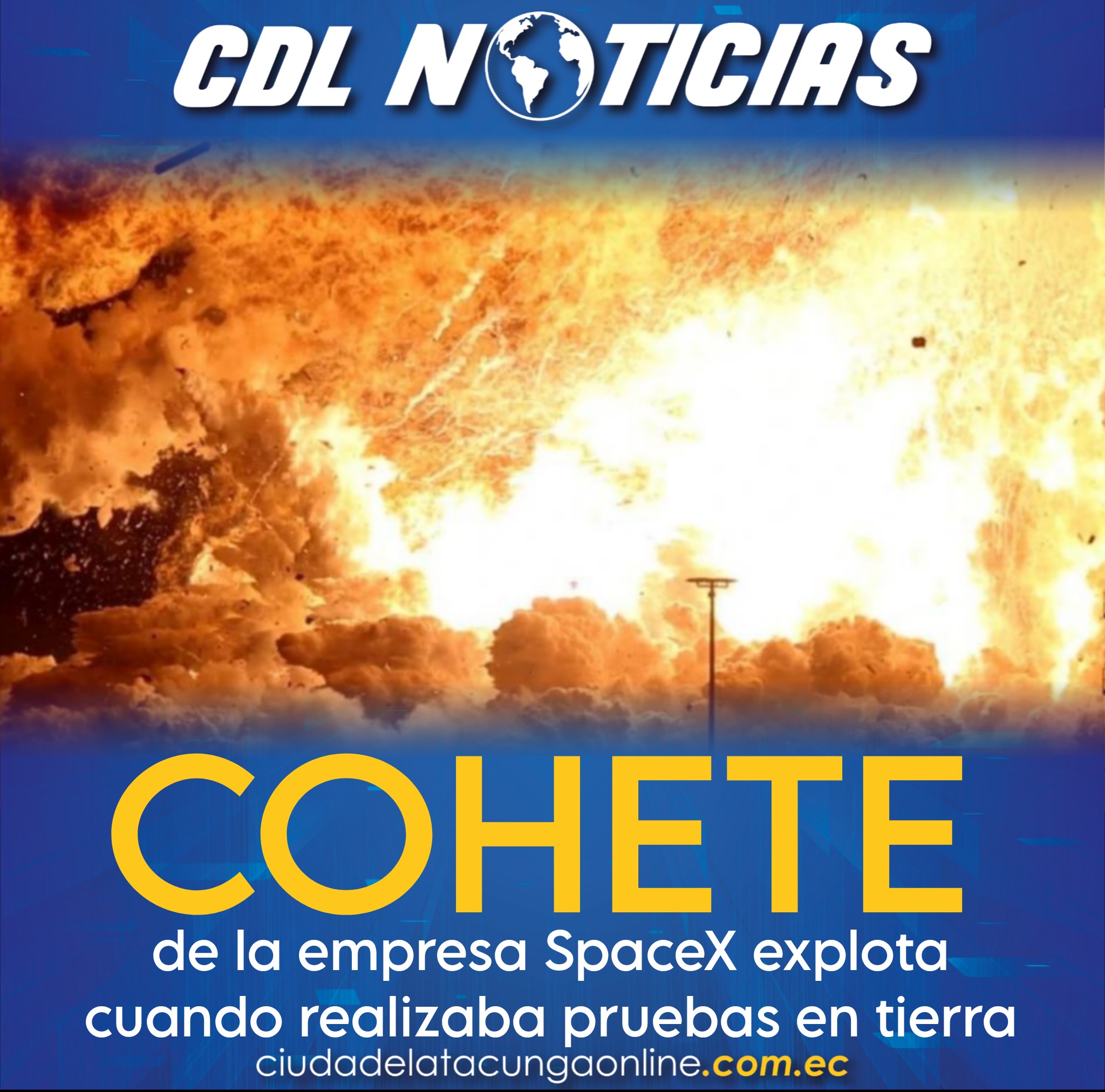 Un cohete de la empresa SpaceX explota cuando realizaba pruebas en tierra