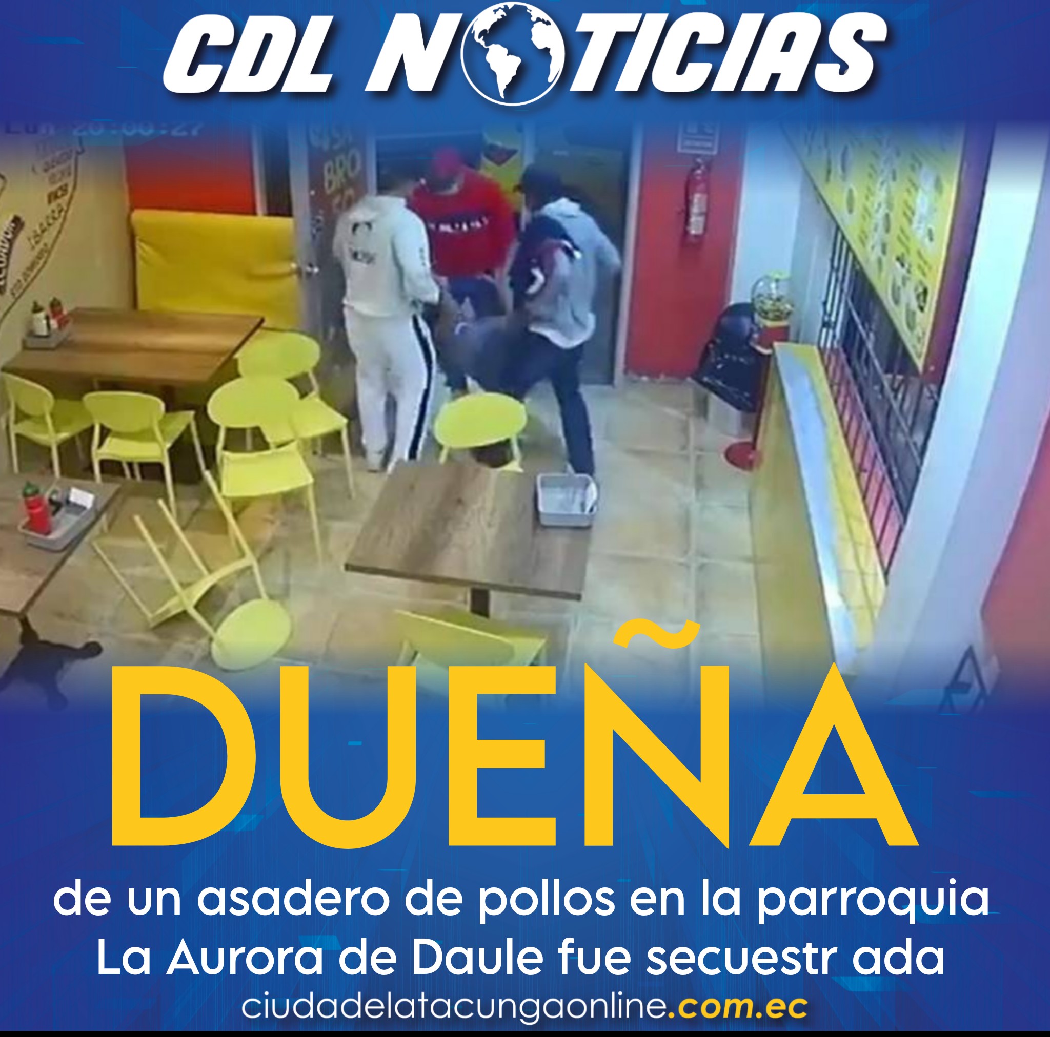 La dueña de un asadero de pollos en la parroquia La Aurora de Daule fue secue strada