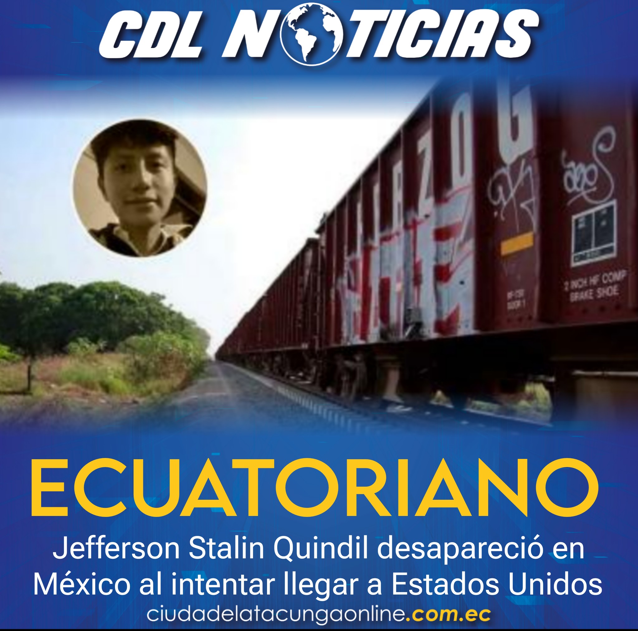 El ecuatoriano Jefferson Stalin Quindil desapareció en México al intentar llegar a Estados Unidos