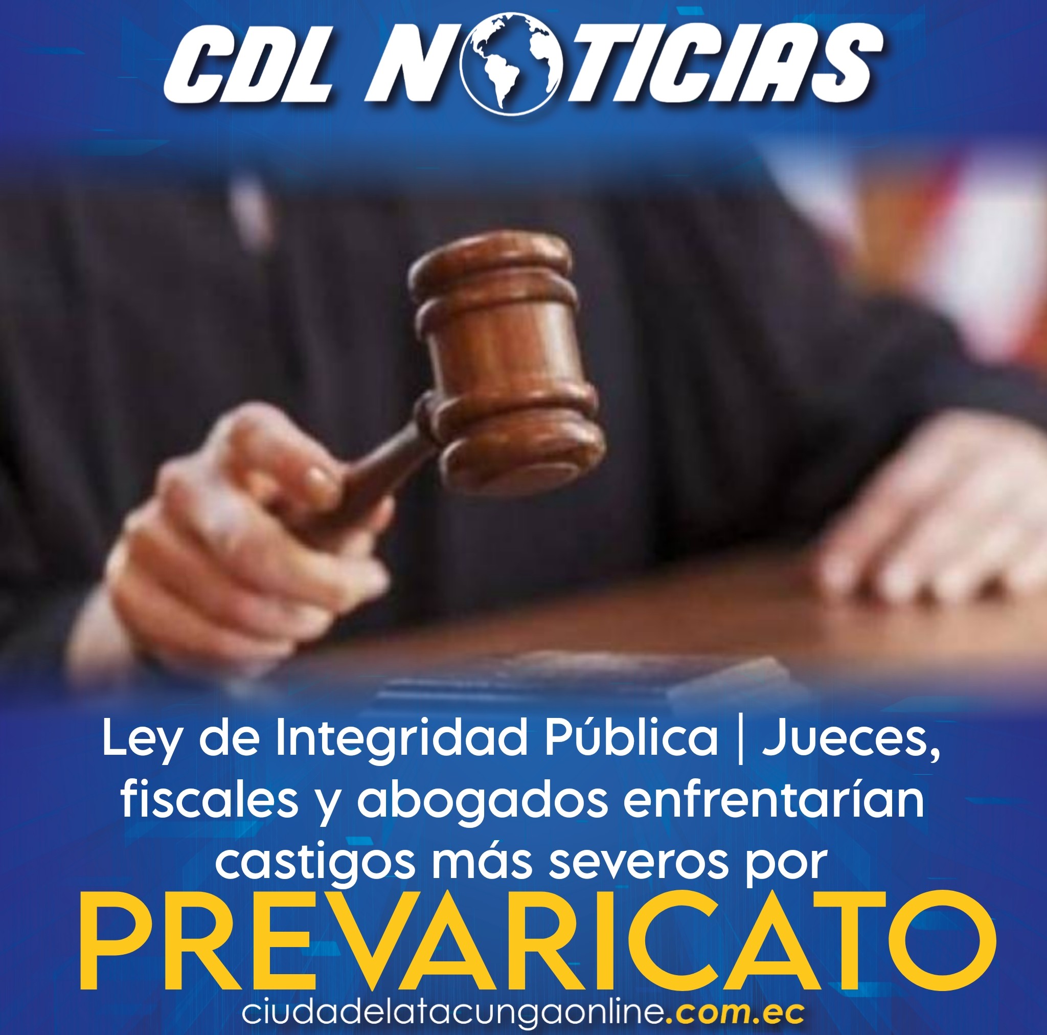 Ley de Integridad Pública | Jueces, fiscales y abogados enfrentarían castigos más severos por prevaricato