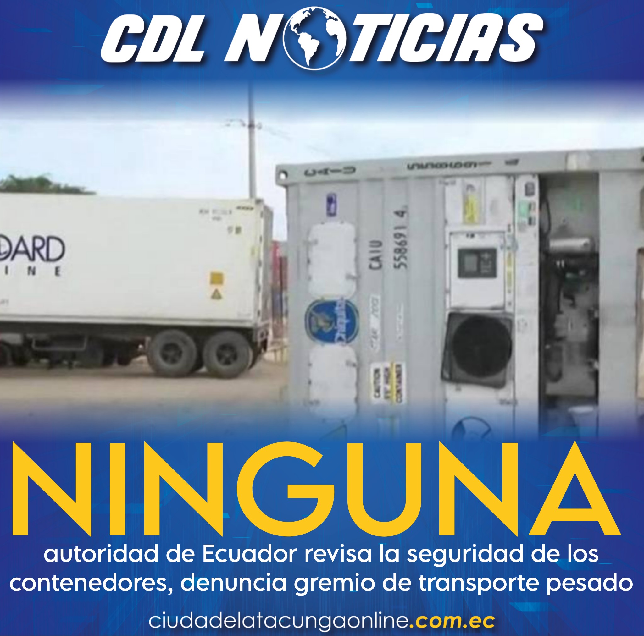 Ninguna autoridad de Ecuador revisa la seguridad de los contenedores, denuncia gremio de transporte pesado
