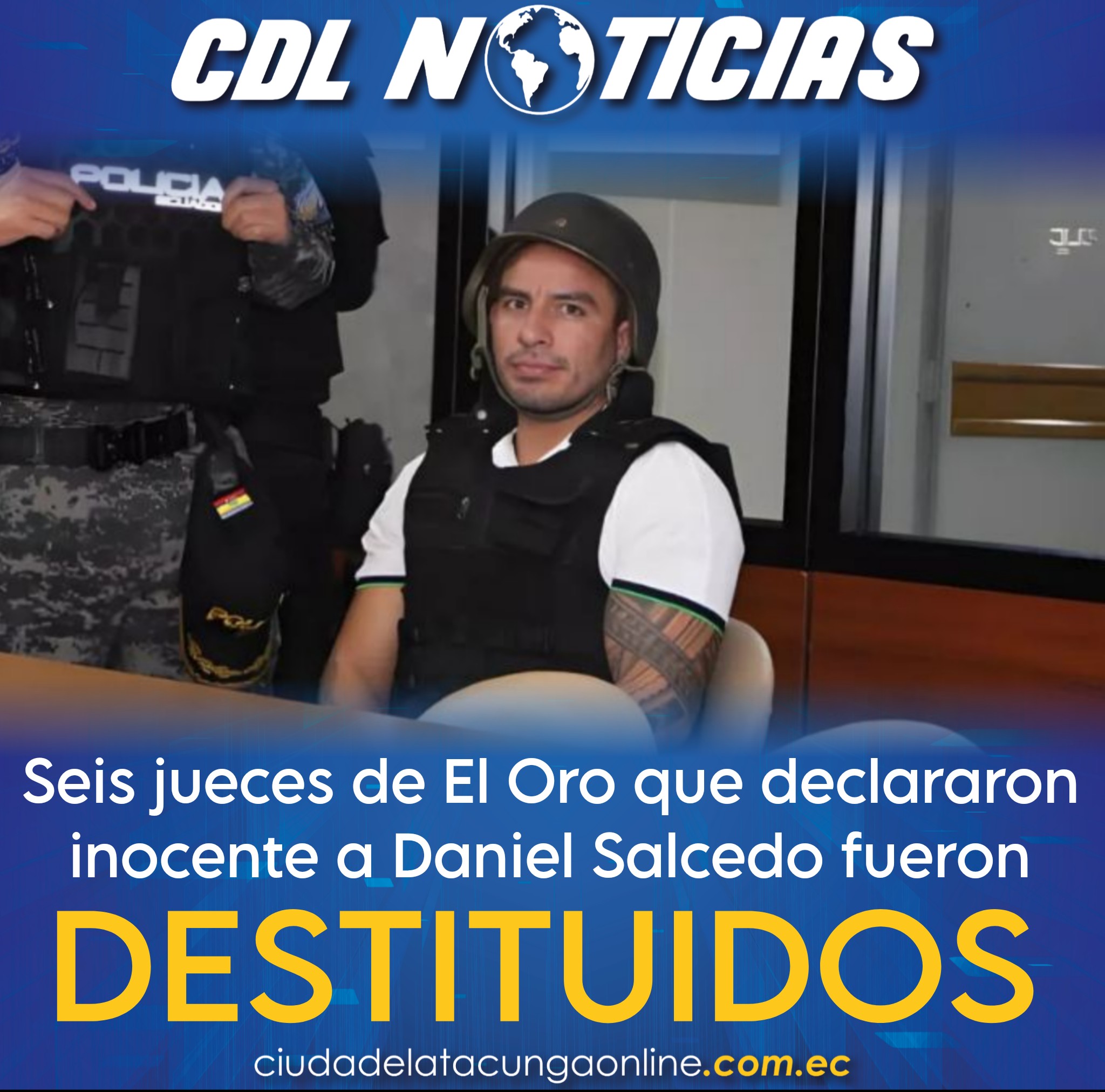 Seis jueces de El Oro que declararon inocente a Daniel Salcedo fueron destituidos