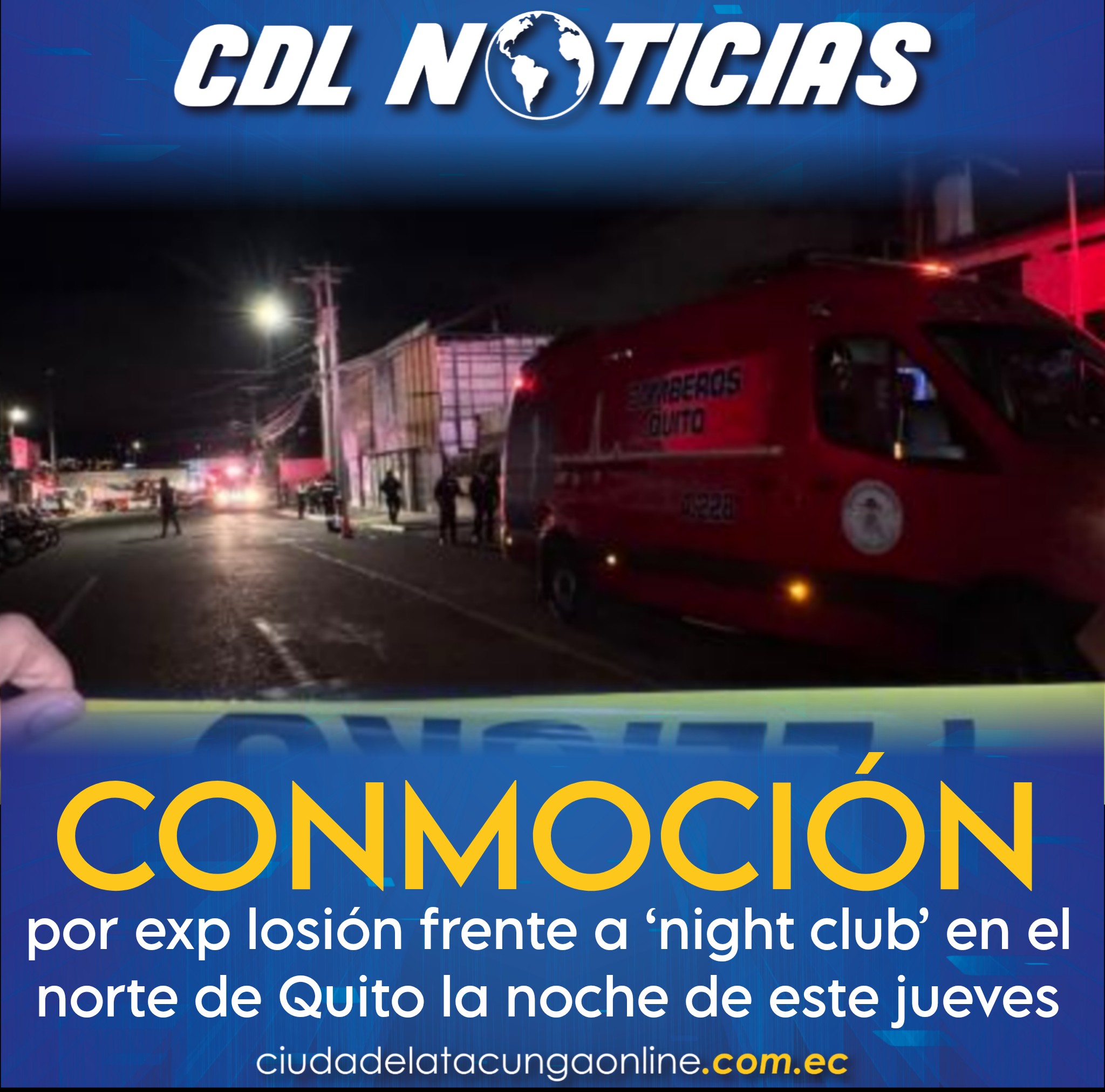 Conmoción por exp losión frente a ‘night club’ en el norte de Quito la noche de este jueves 19 de junio del 2025