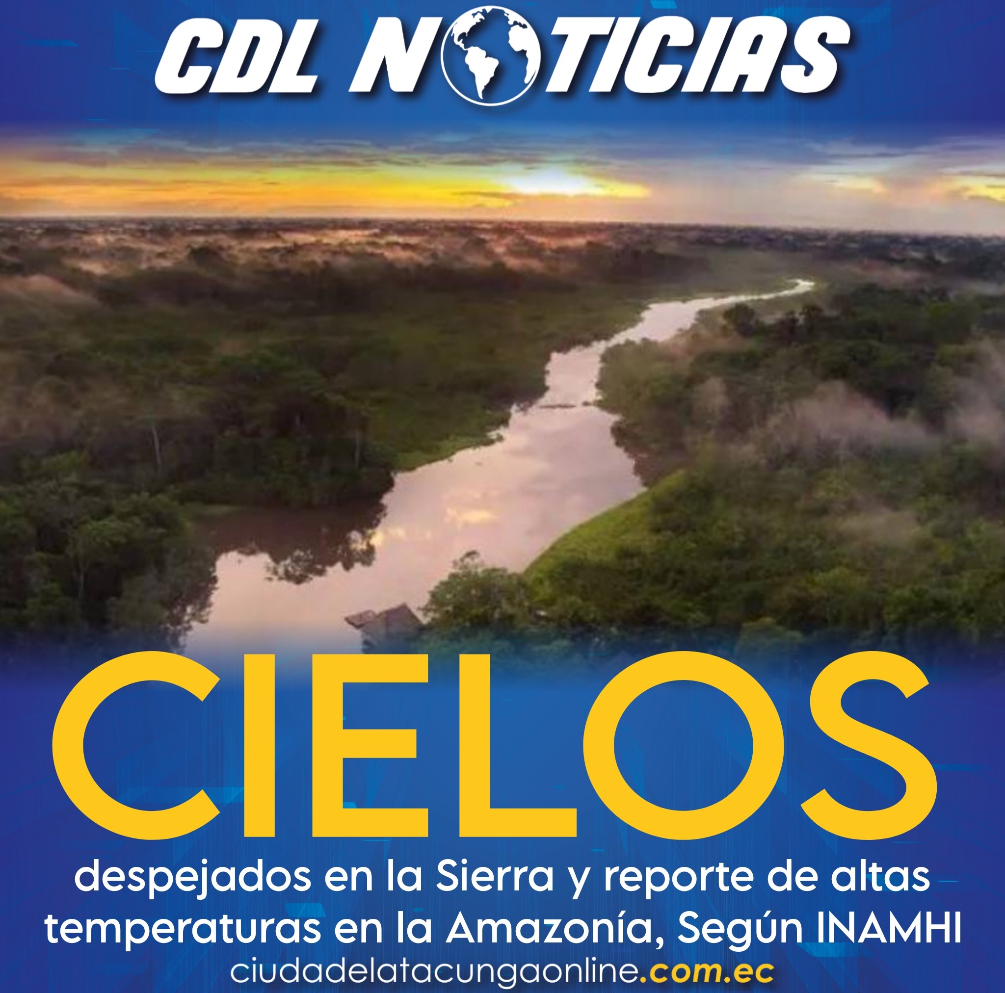 Clima: Cielos despejados en la Sierra y reporte de altas temperaturas en la Amazonía, Según INAMHI