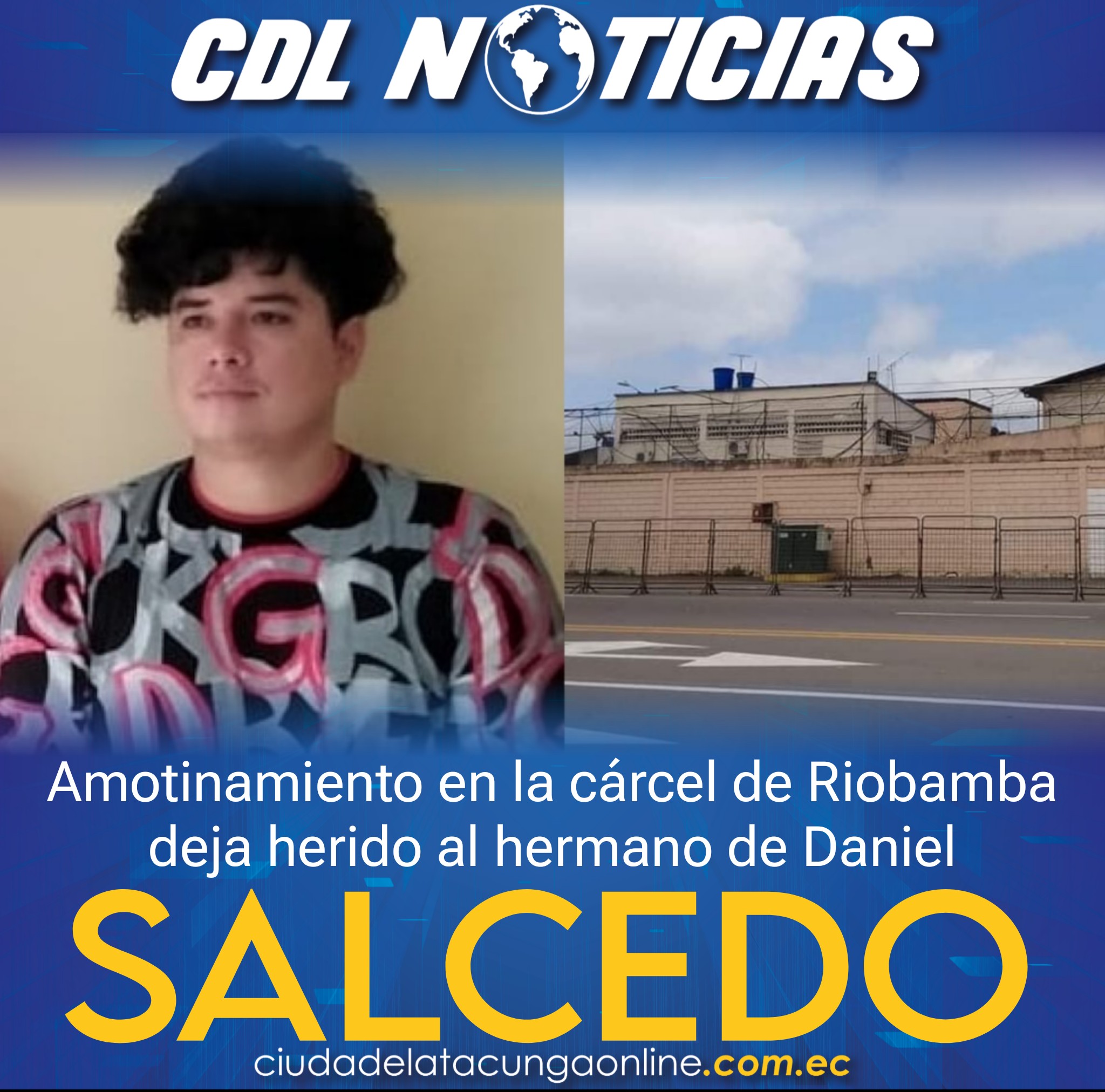 Amotinamiento en la cárcel de Riobamba deja herido al hermano de Daniel Salcedo