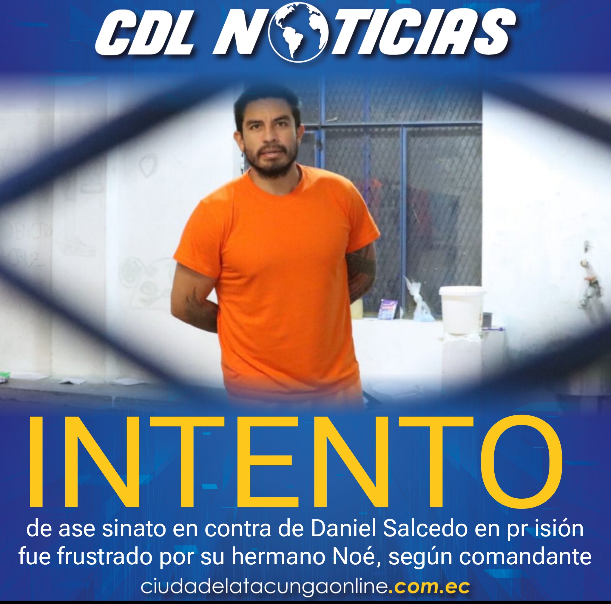 Intento de ase sinato en contra de Daniel Salcedo en pr isión fue frustrado por su hermano Noé, según comandante