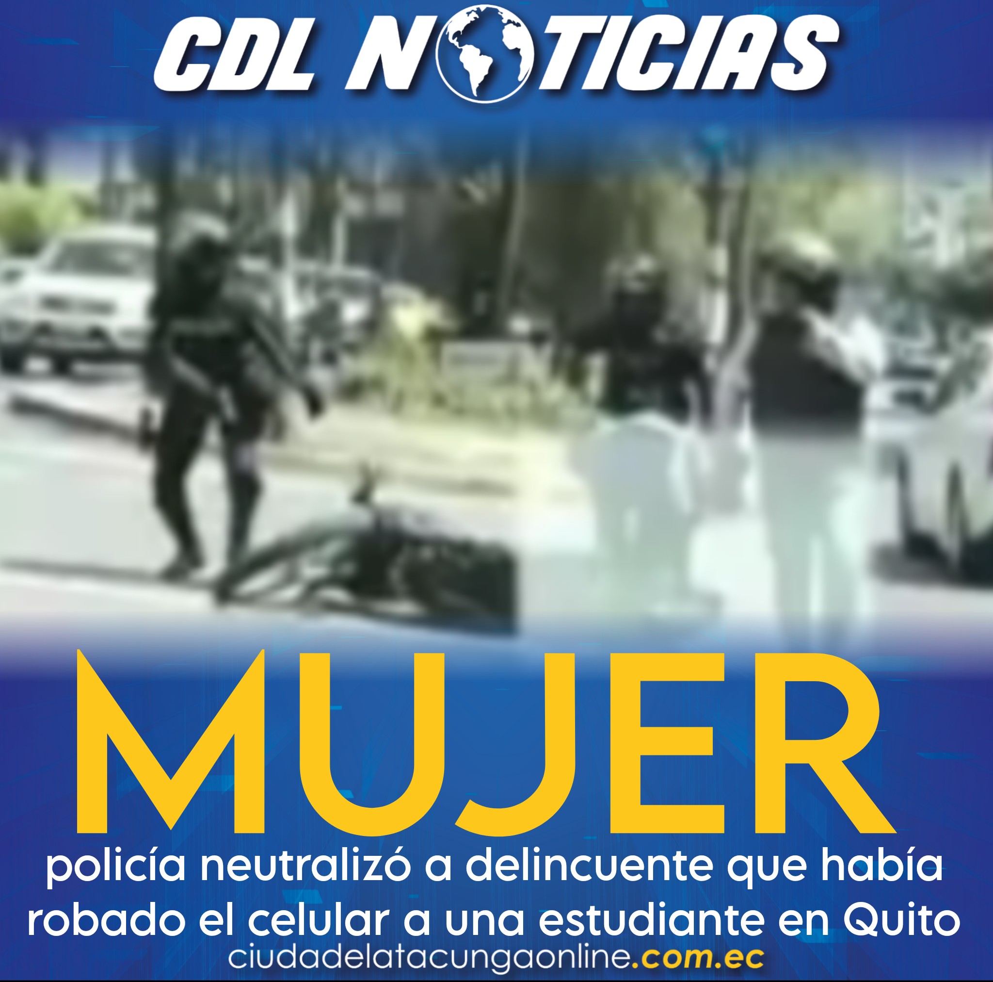 Una mujer policía neutralizó a delincuente que había robado el celular a una estudiante en Quito