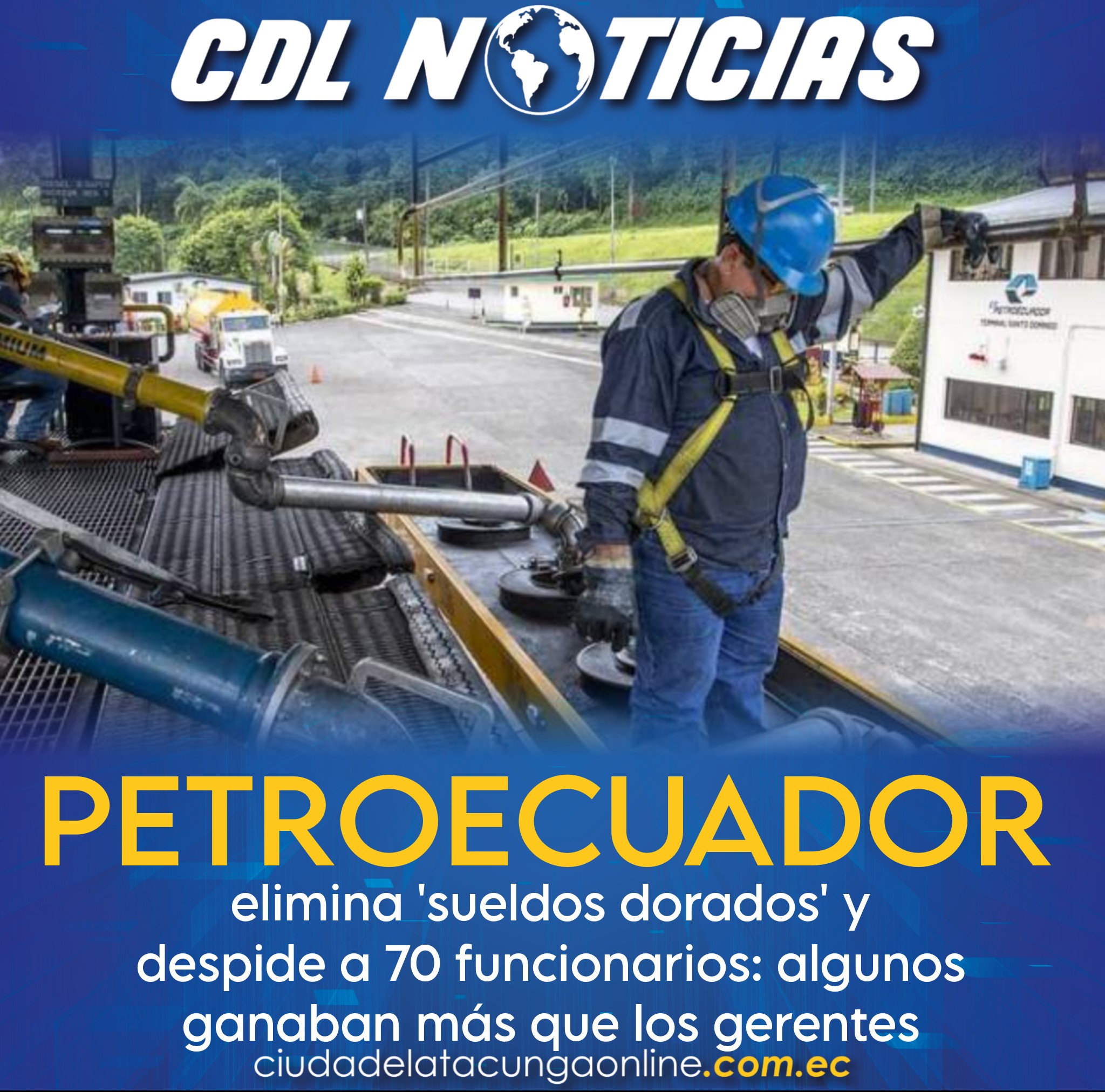 Petroecuador elimina ‘sueldos dorados’ y despide a 70 funcionarios: algunos ganaban más que los gerentes