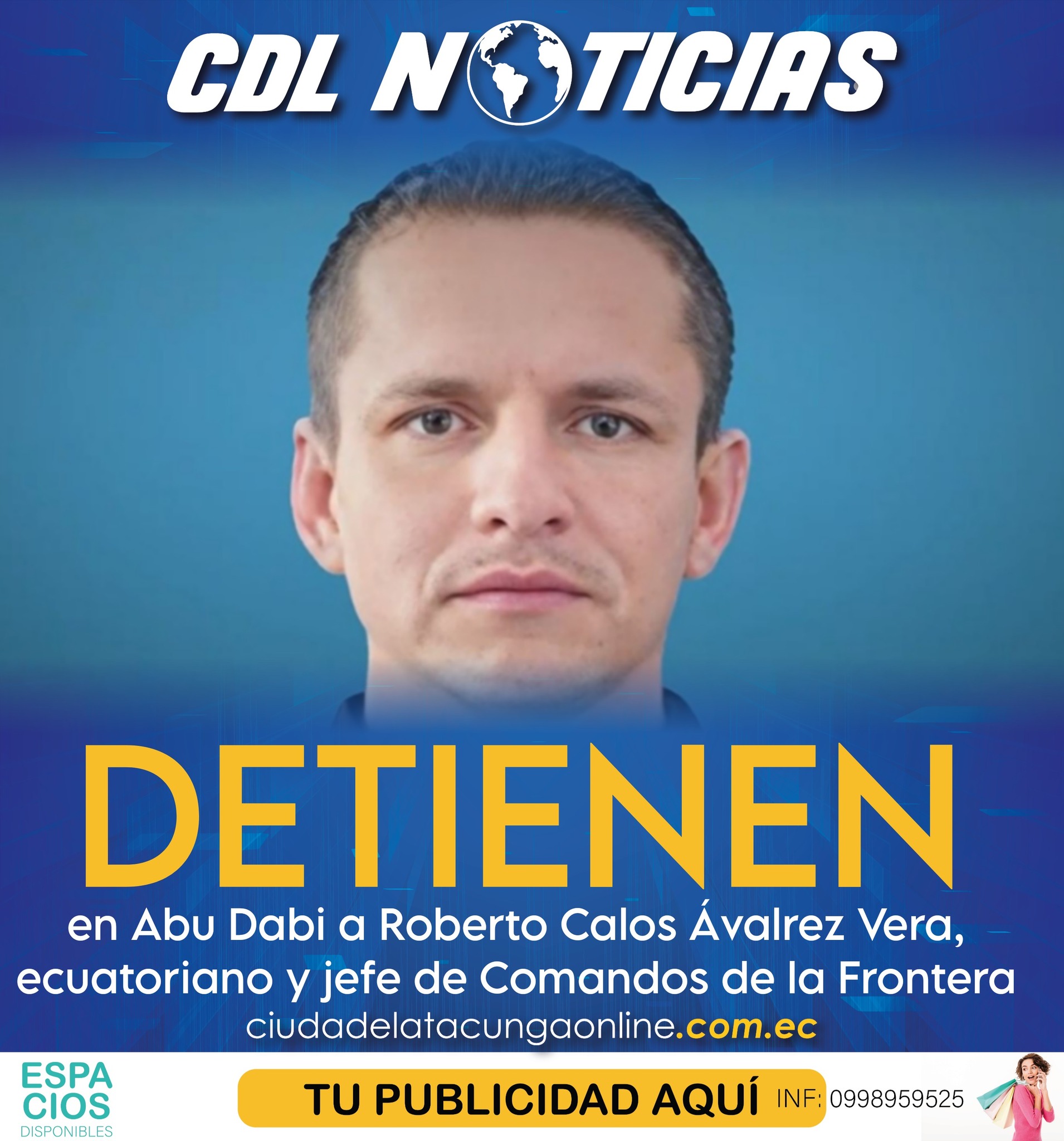 Detienen en Abu Dabi a Roberto Calos Ávalrez Vera, ecuatoriano y jefe de Comandos de la Frontera