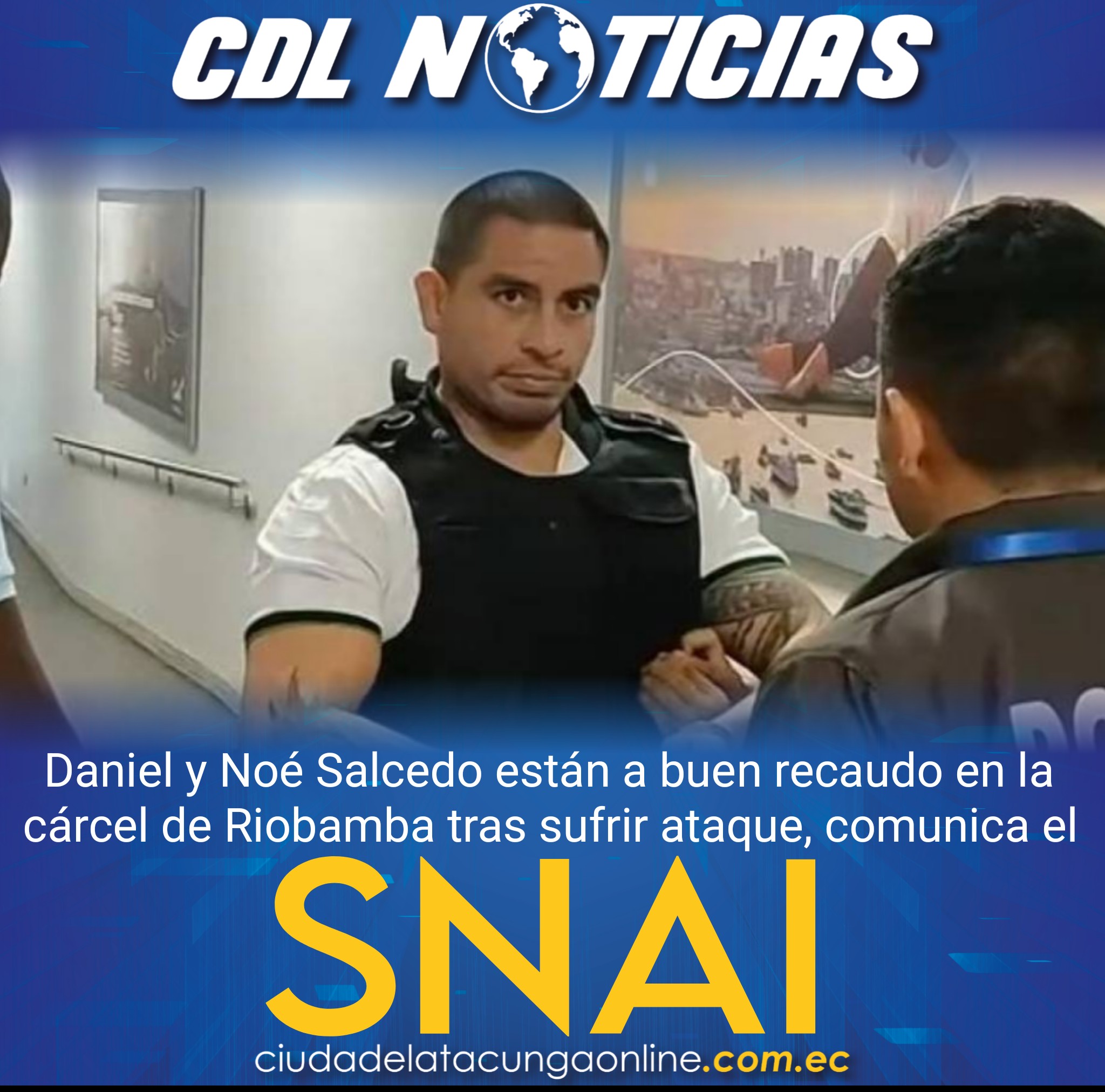 Daniel y Noé Salcedo están a buen recaudo en la cárcel de Riobamba tras sufrir ataque, comunica el SNAI