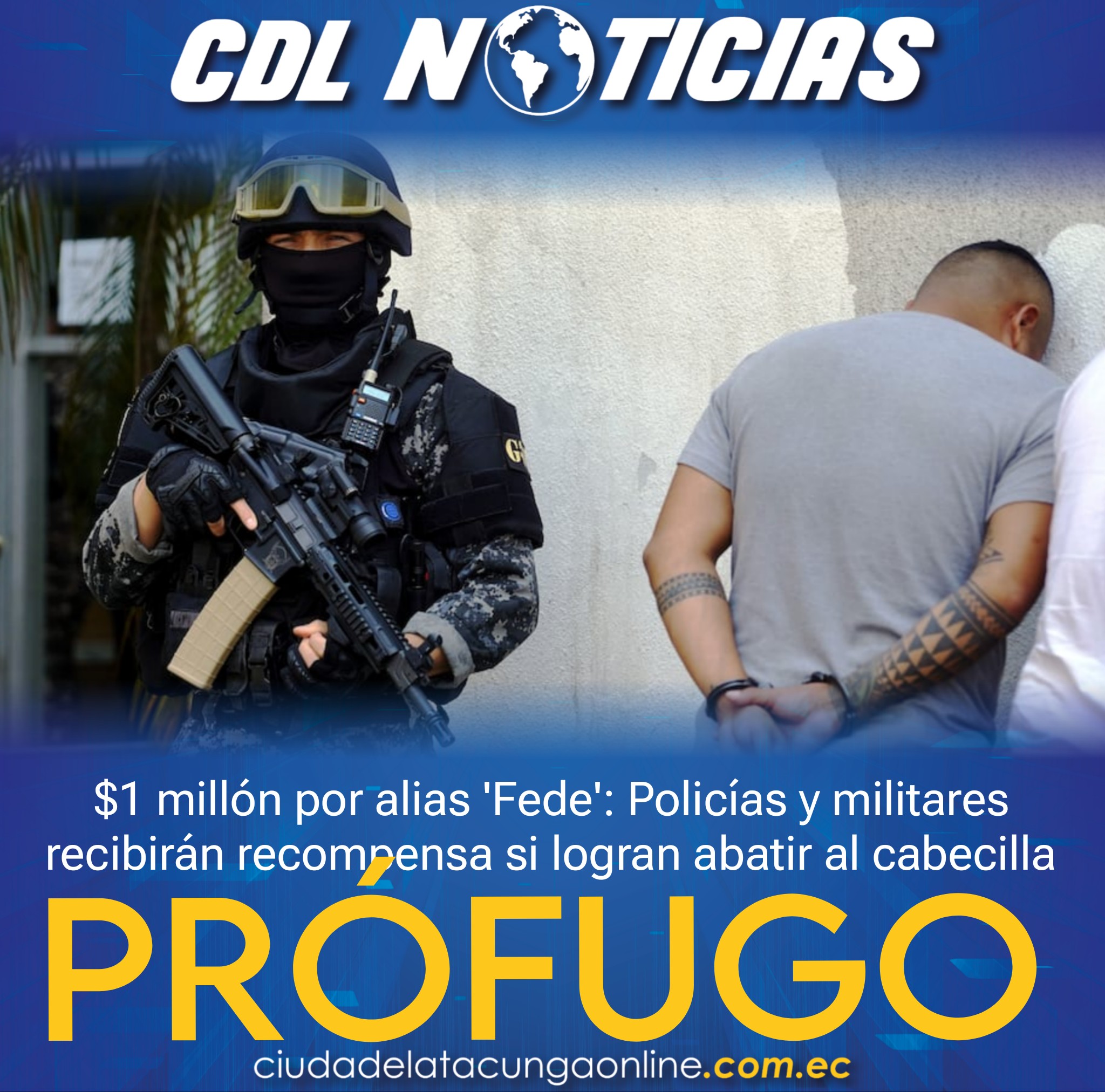 $1 millón por alias ‘Fede’: Policías y militares recibirán recompensa si logran abatir al cabecilla prófugo