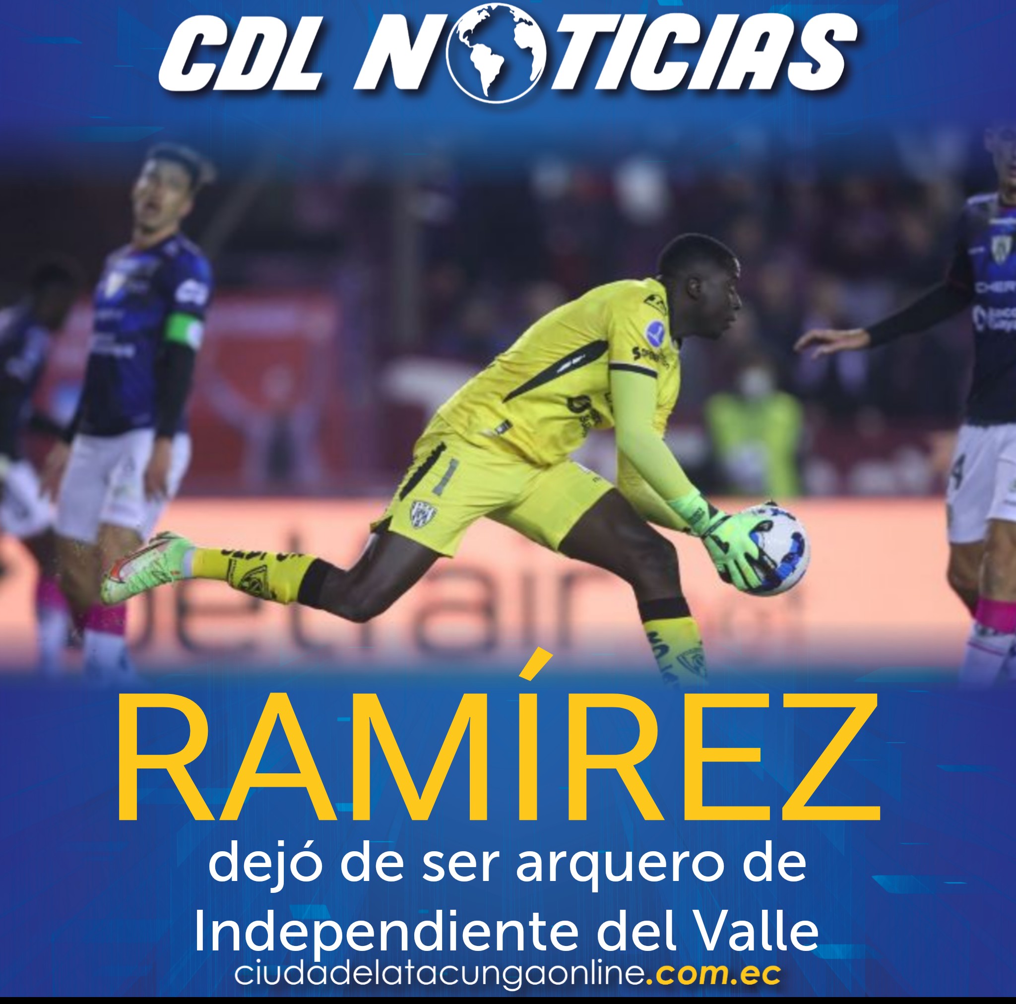 Moisés Ramírez dejó de ser arquero de Independiente del Valle