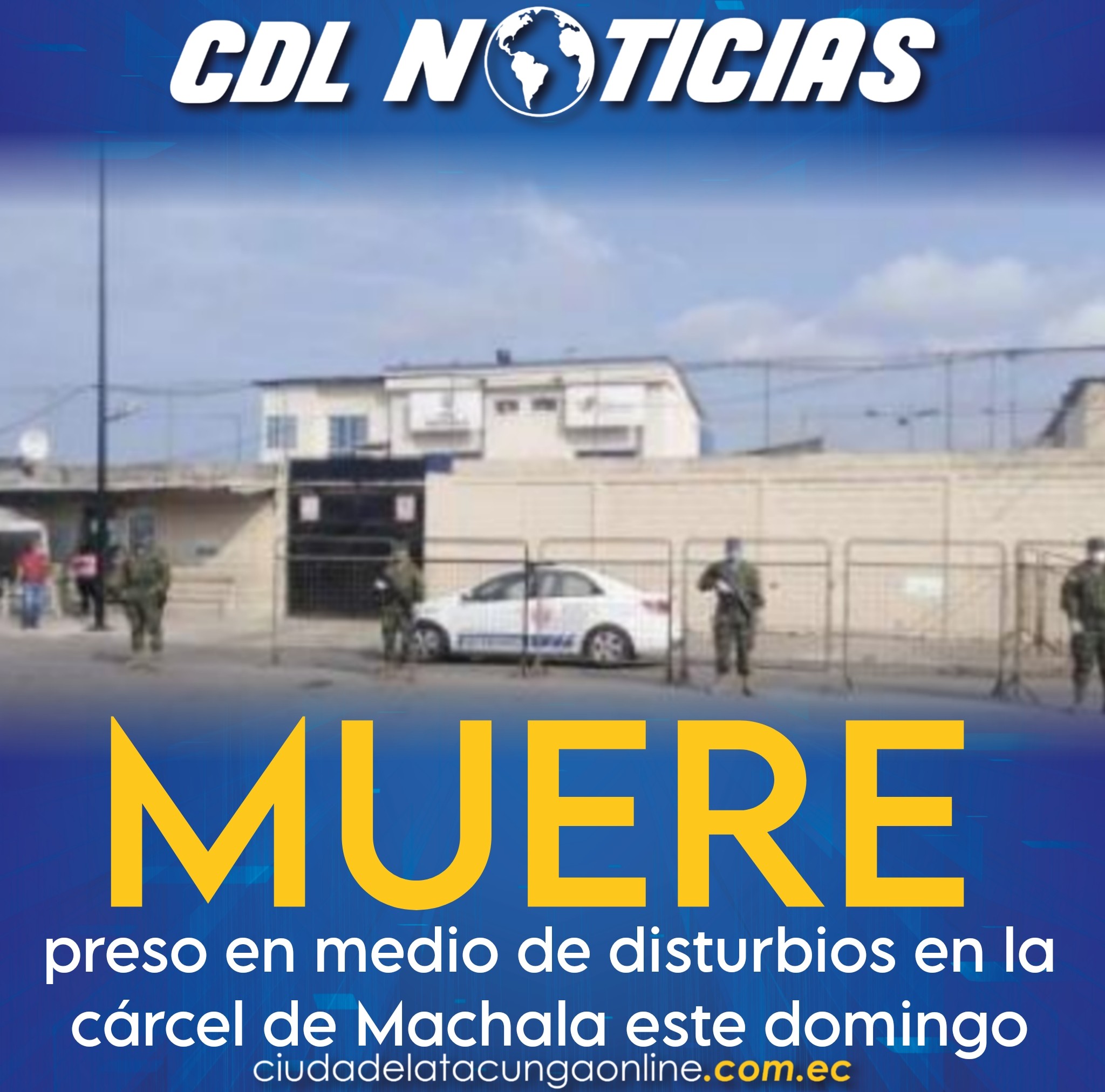 Muere preso en medio de disturbios en la cárcel de Machala este domingo