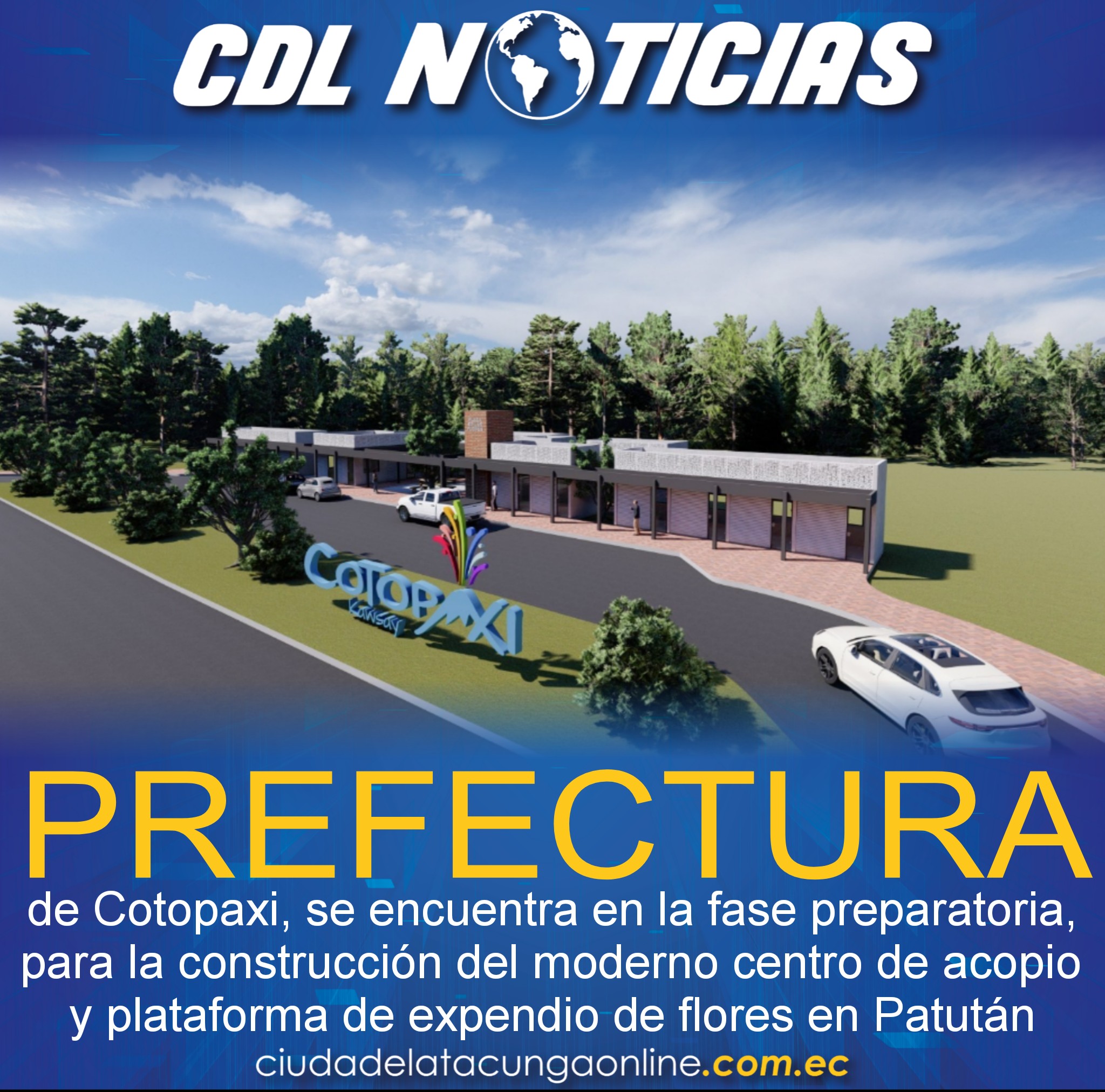 La Prefectura de Cotopaxi, se encuentra en la fase preparatoria, para la construcción del moderno centro de acopio y plataforma de expendio de flores en Patután