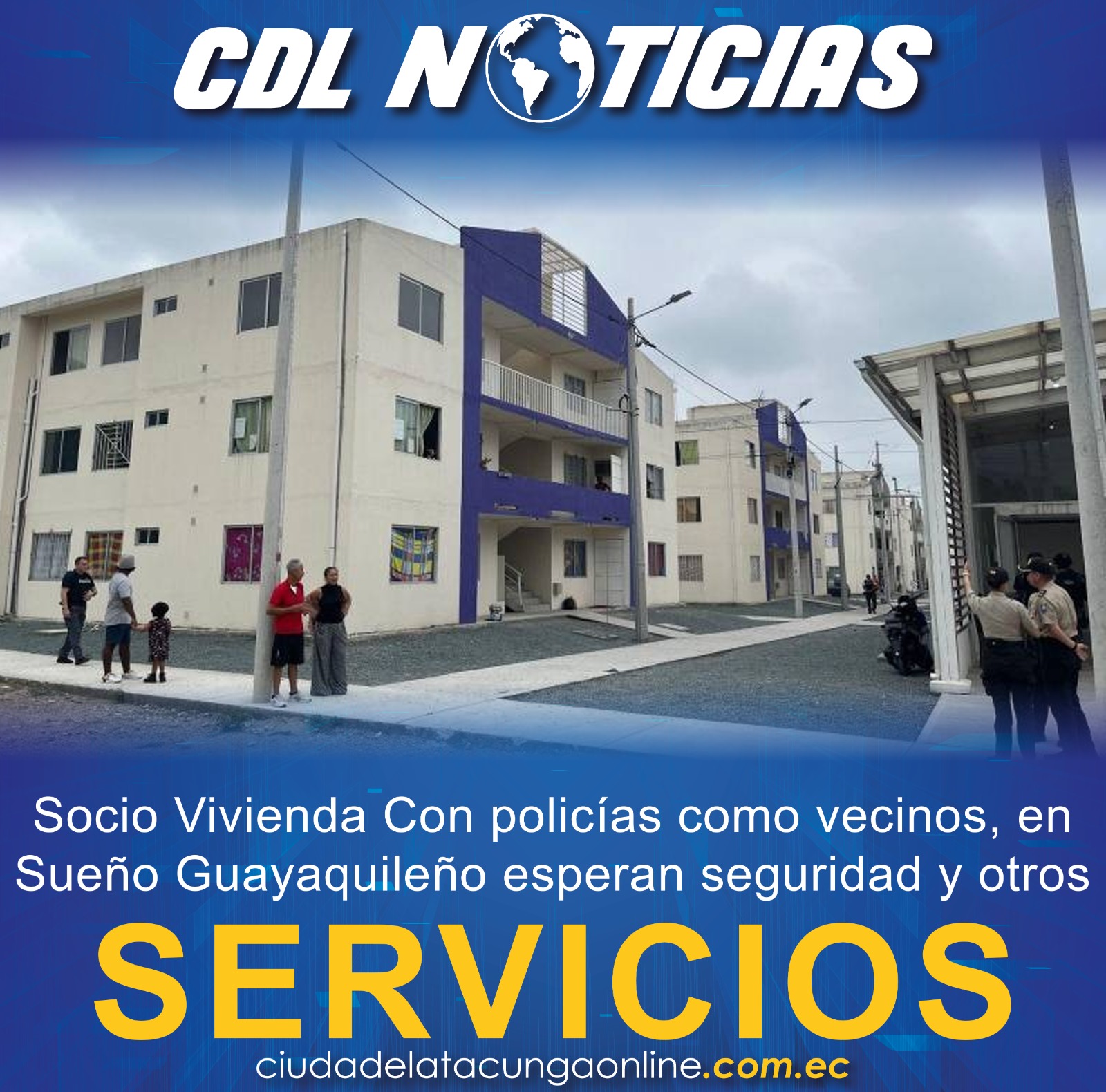 Socio Vivienda con policías como vecinos, en Sueño Guayaquileño esperan seguridad y otros servicios