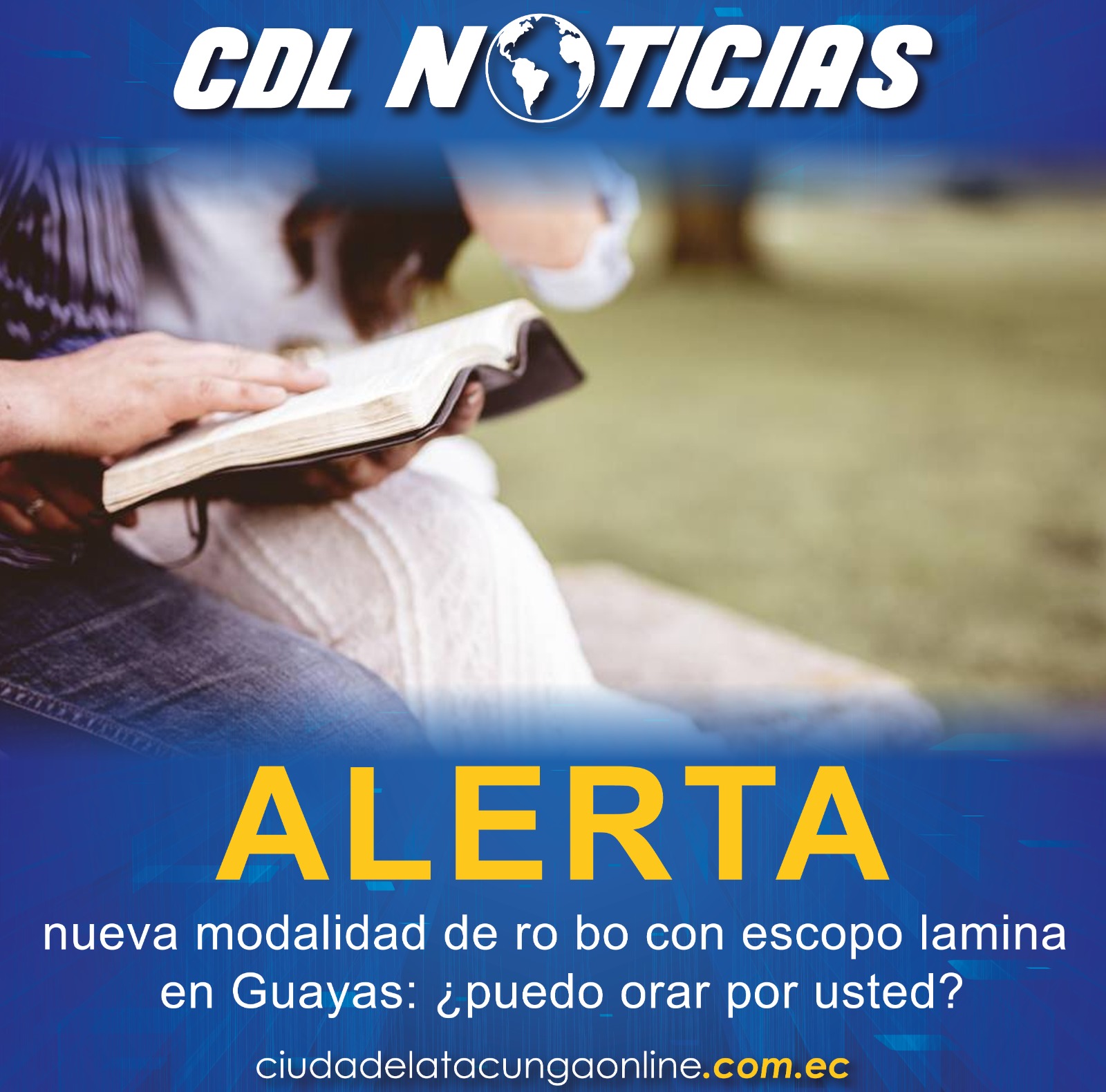 Alerta por nueva modalidad de robo con escopolamina en Guayas: ¿puedo orar por usted?