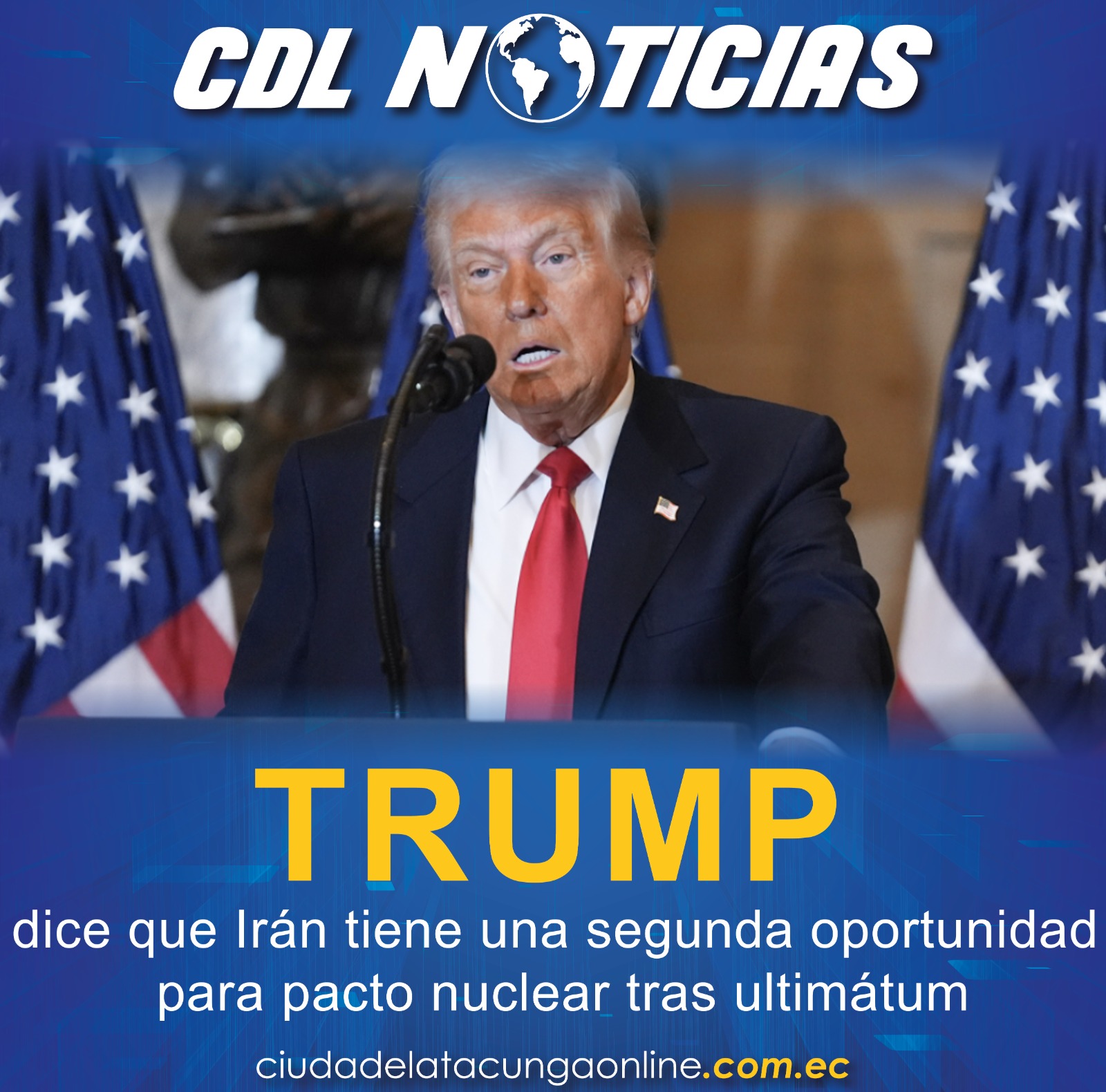 Trump dice que Irán tiene una segunda oportunidad para pacto nuclear tras ultimátum