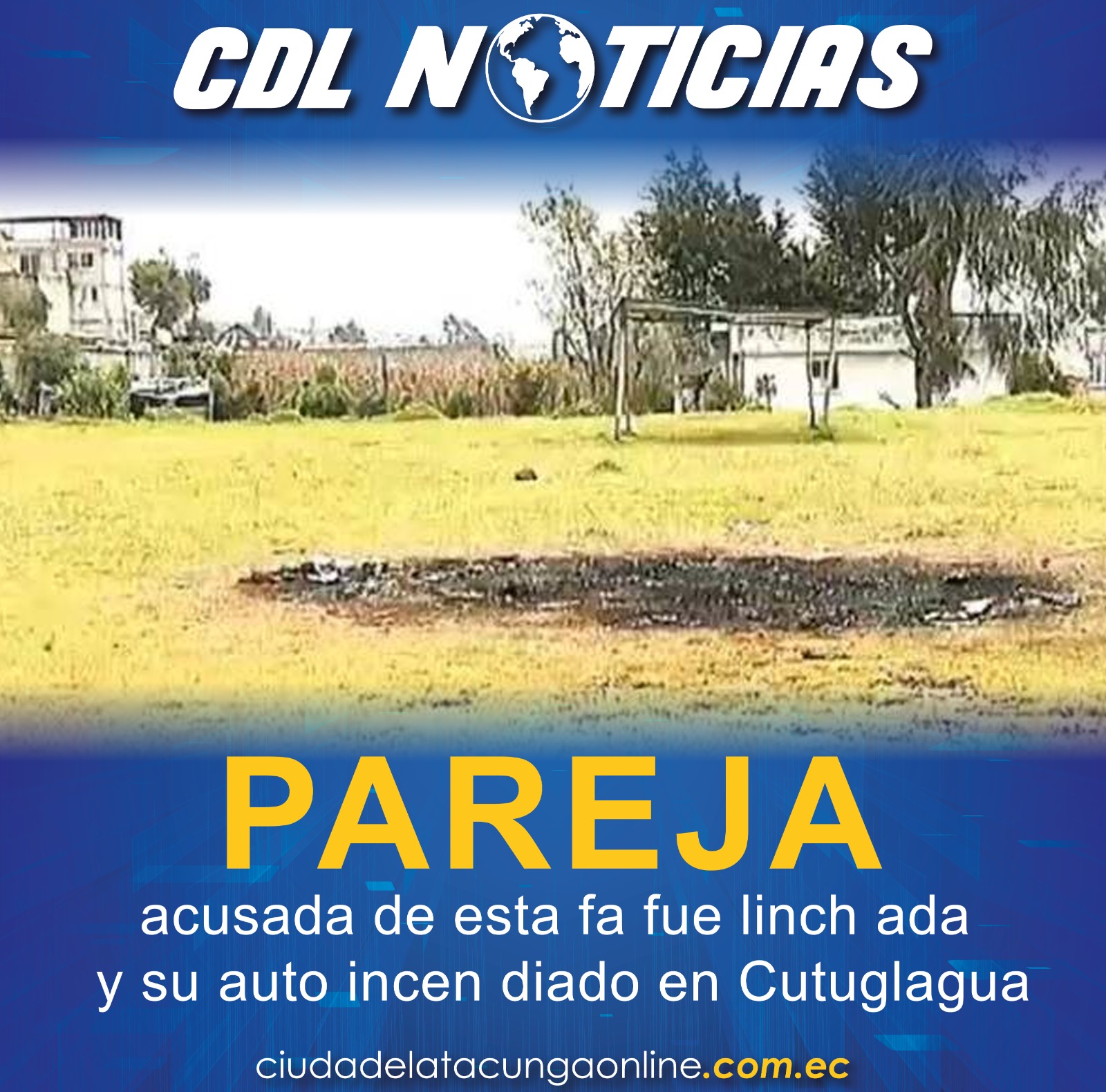 Una pareja acusada de estafa fue linchada y su auto incendiado en Cutuglagua