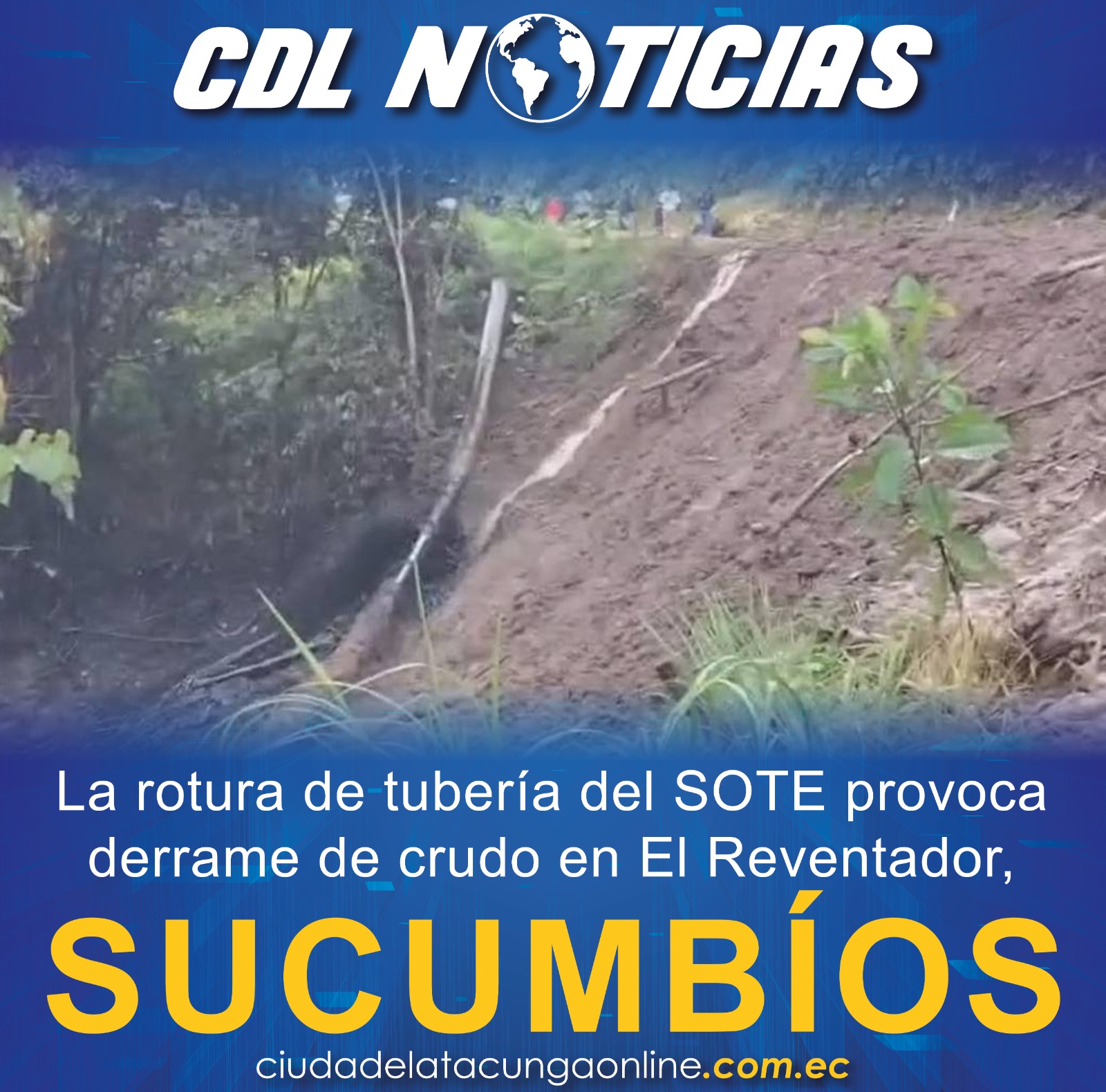 La rotura de tubería del SOTE provoca derrame de crudo en El Reventador, Sucumbíos